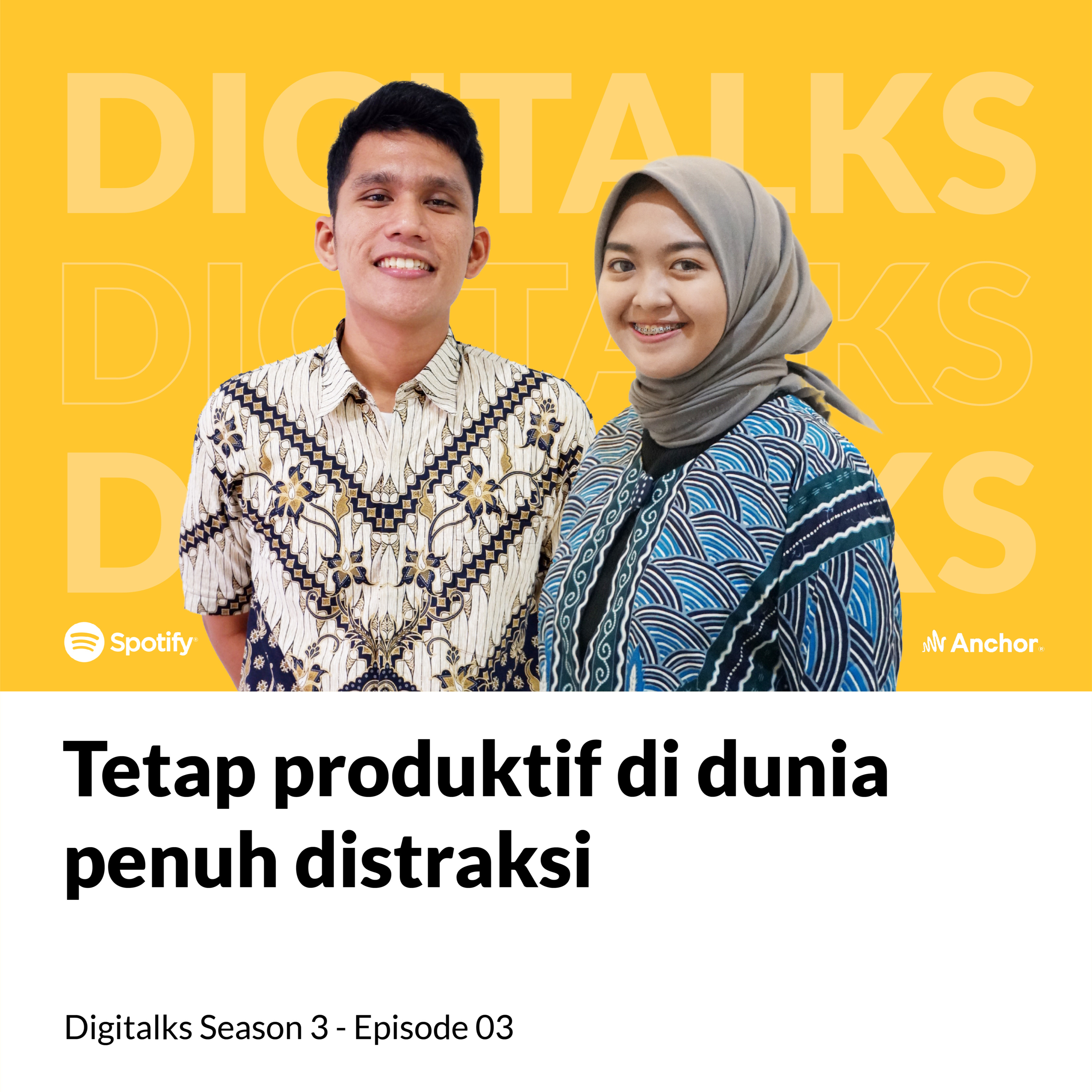 Tetap produktif di dunia penuh distraksi | DigiTalks S3 Eps. 3 episode artwork