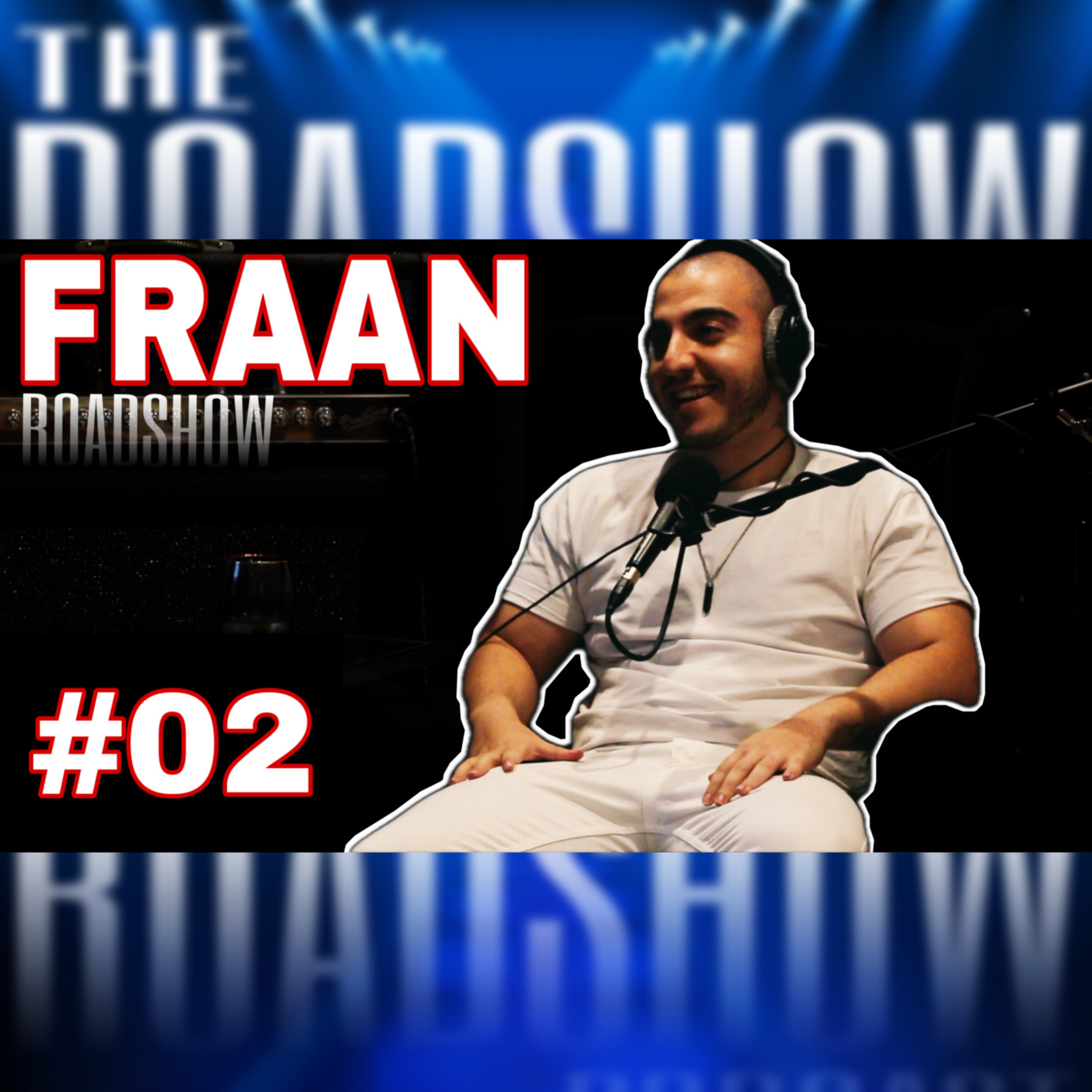 ROADSHOW Episode #02 - FRAAN