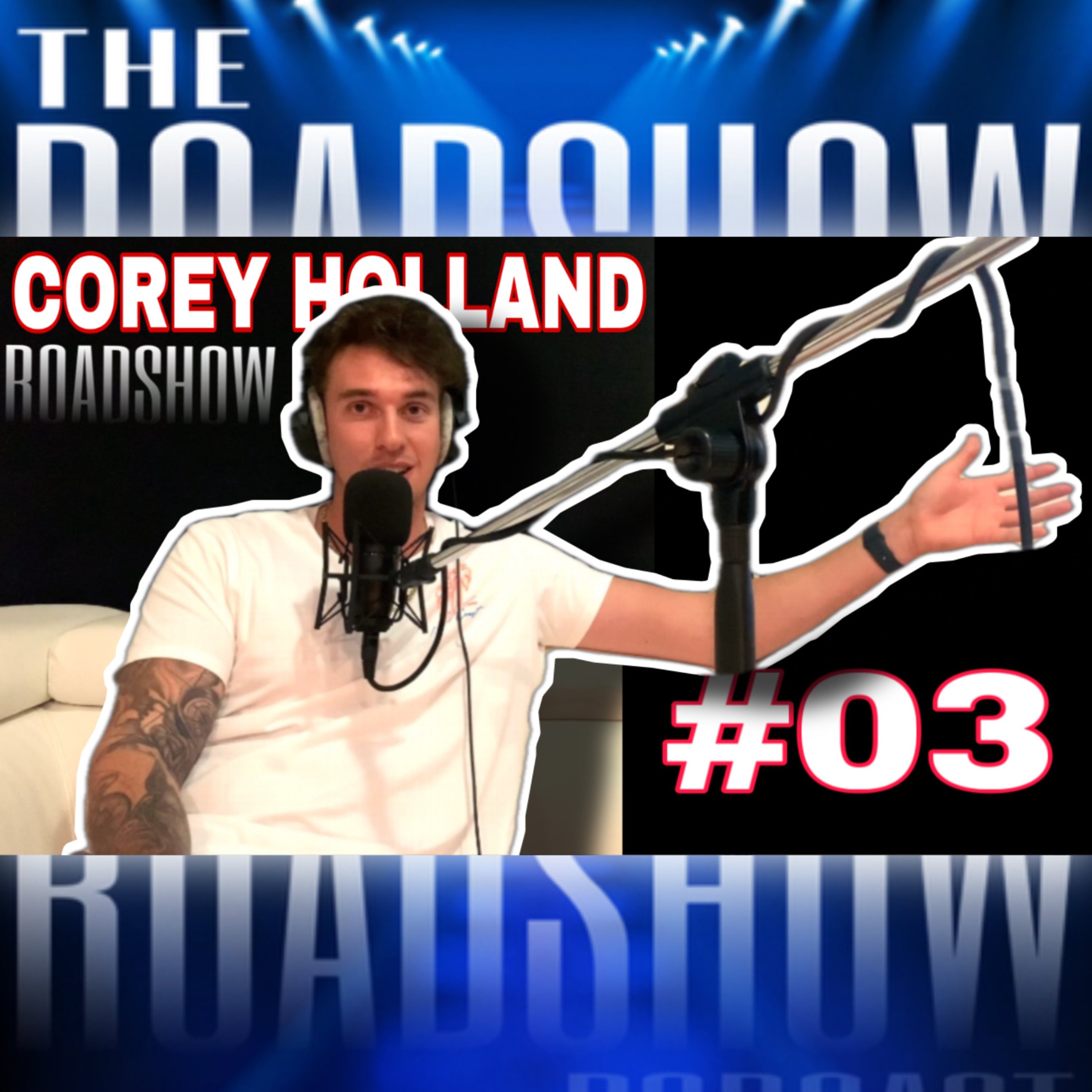 ROADSHOW Episode #03 - Corey Holland