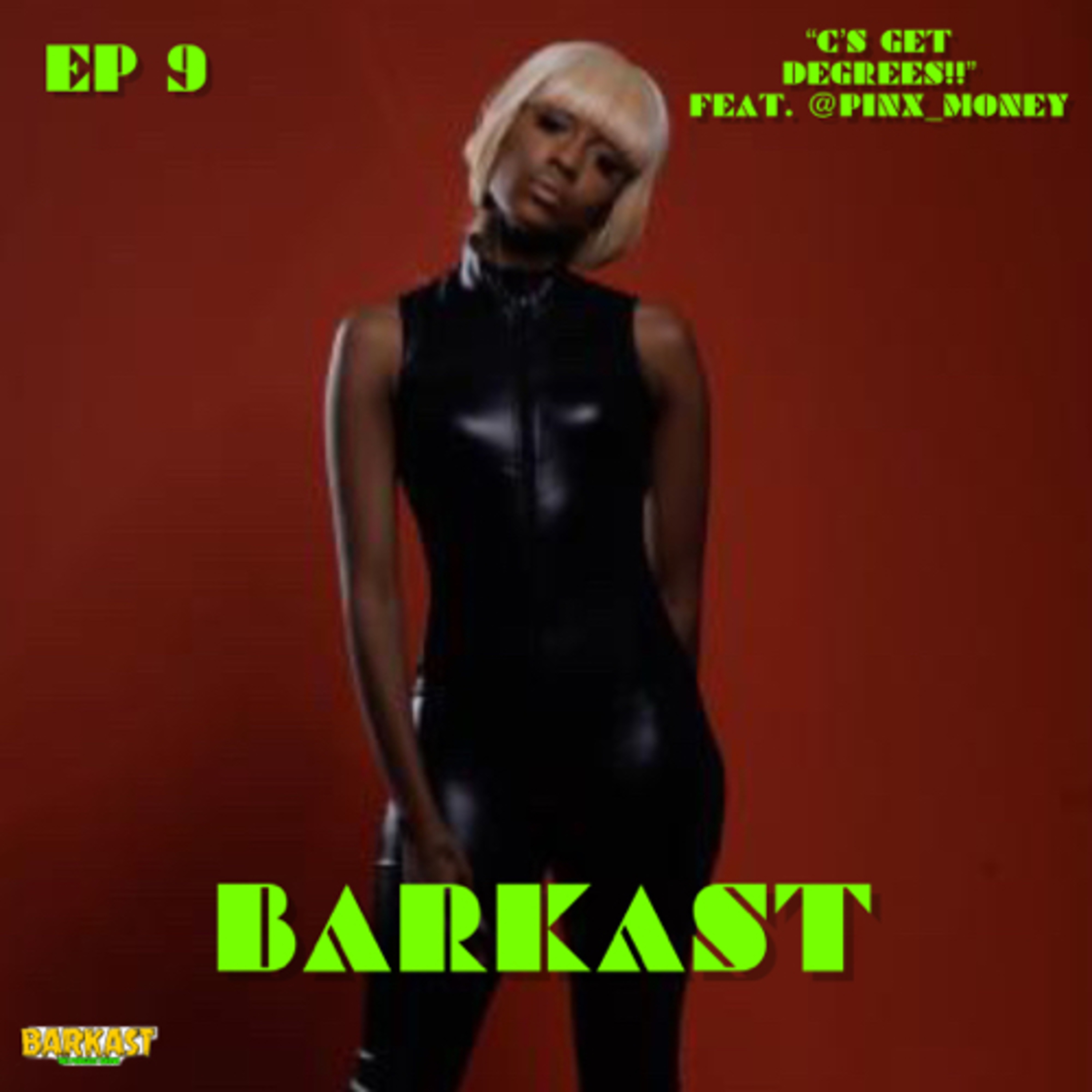 BarKast Ep 9: "C's Get Degrees!!" feat. @pinx_money (Colada Pen) episode artwork