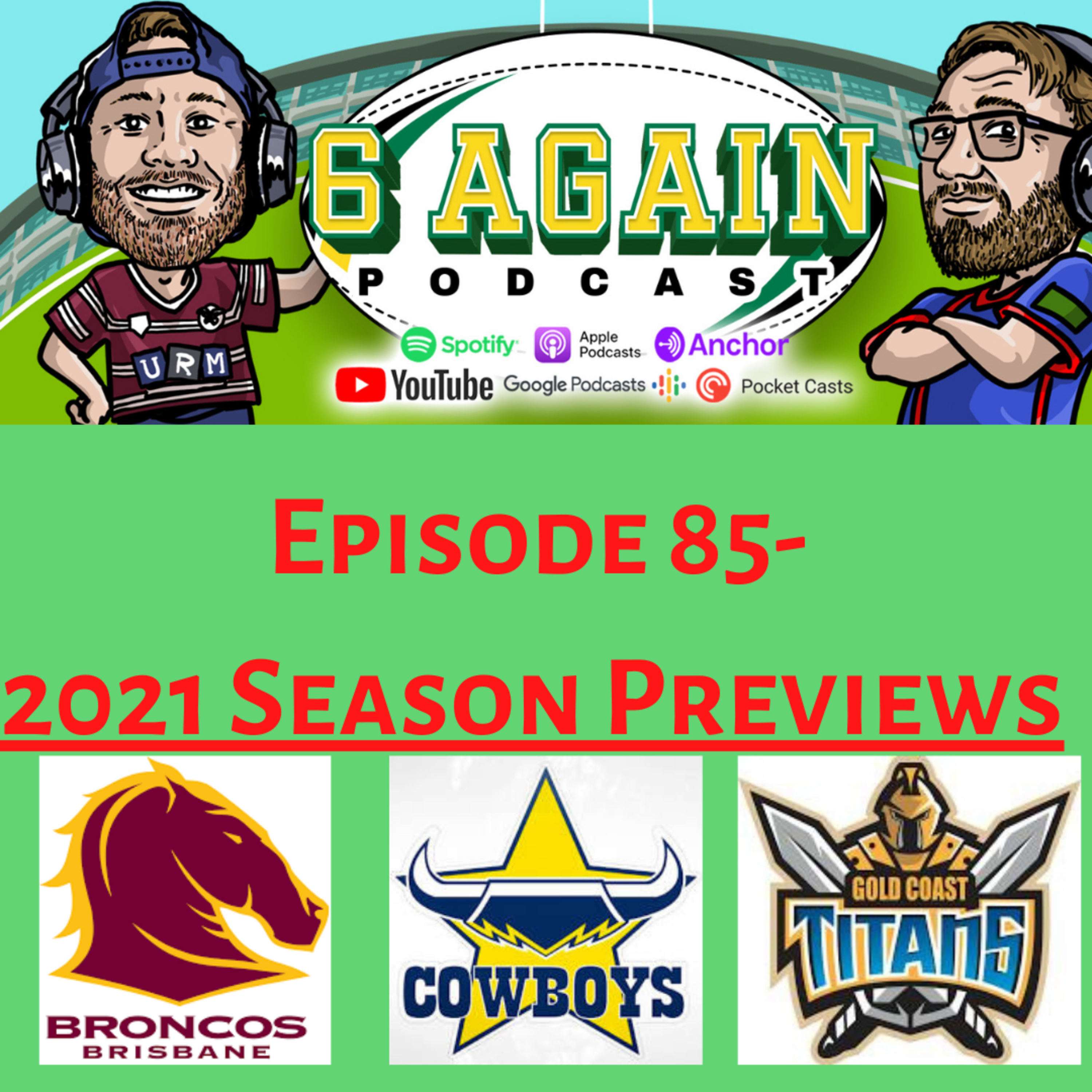 Episode 85: Season 2021 Team Previews - Broncos, Cowboys & Titans.