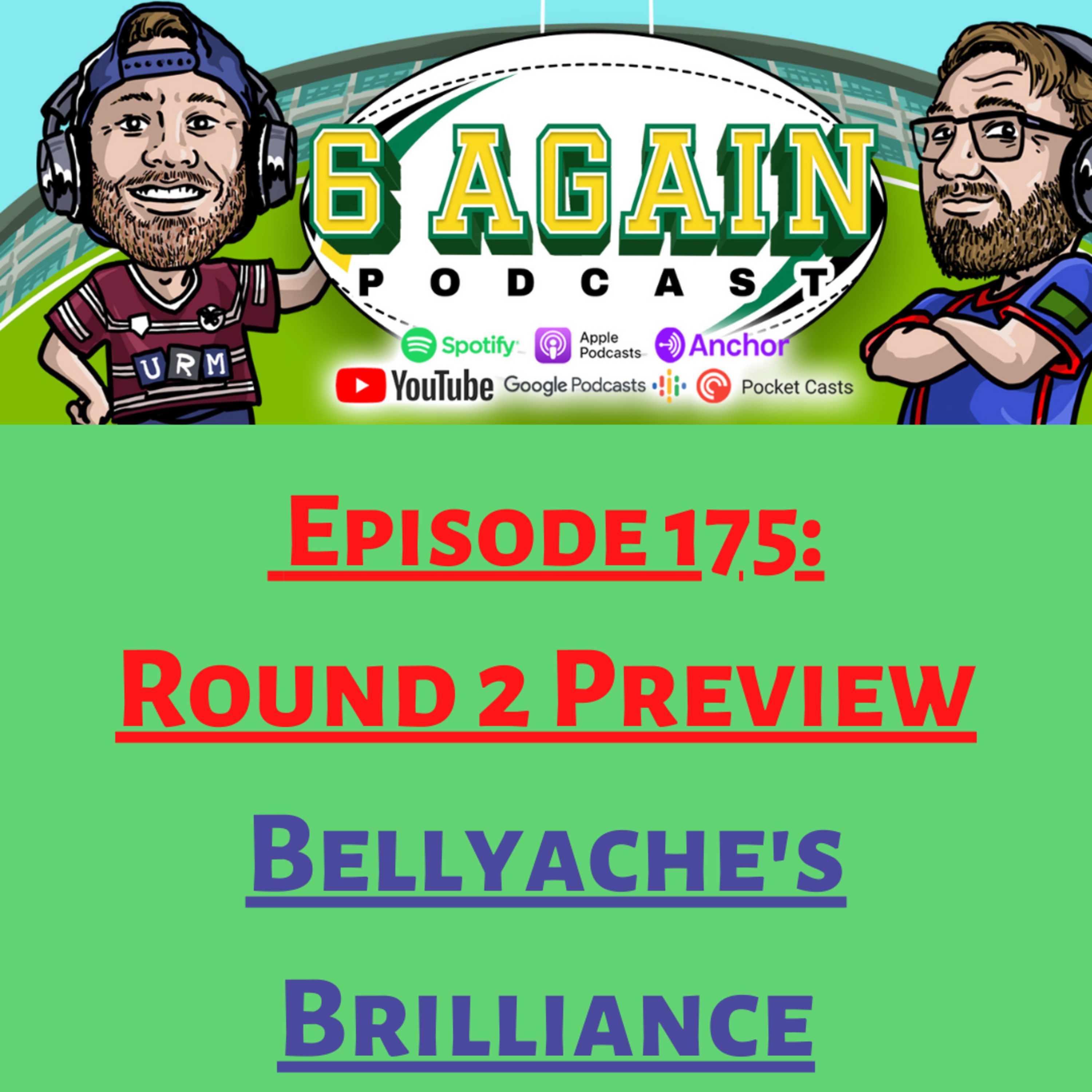 Episode 175: Round 2 Preview - Bellyache's Brilliance