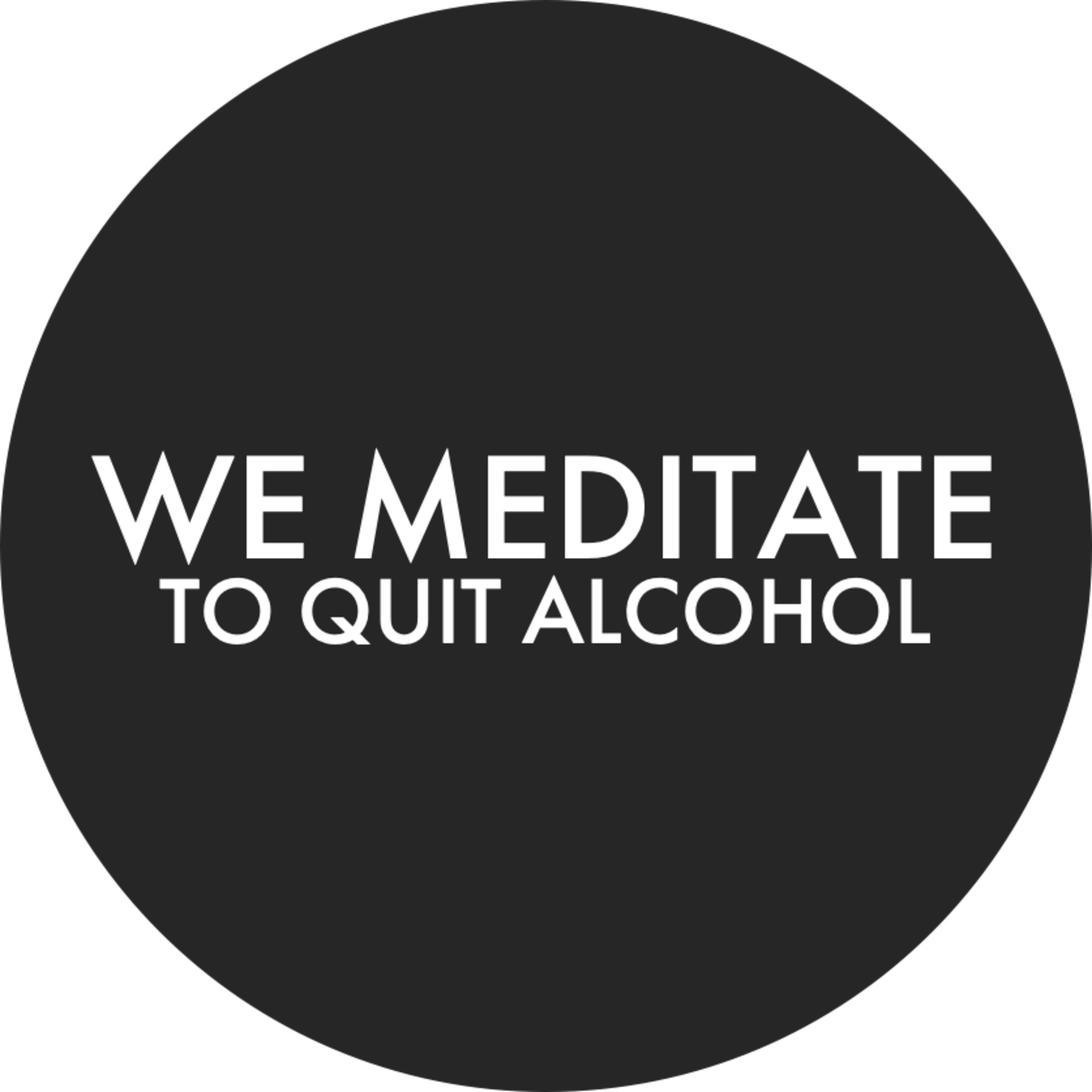 We Meditate To Quit Alcohol: Online live session April 5 2020