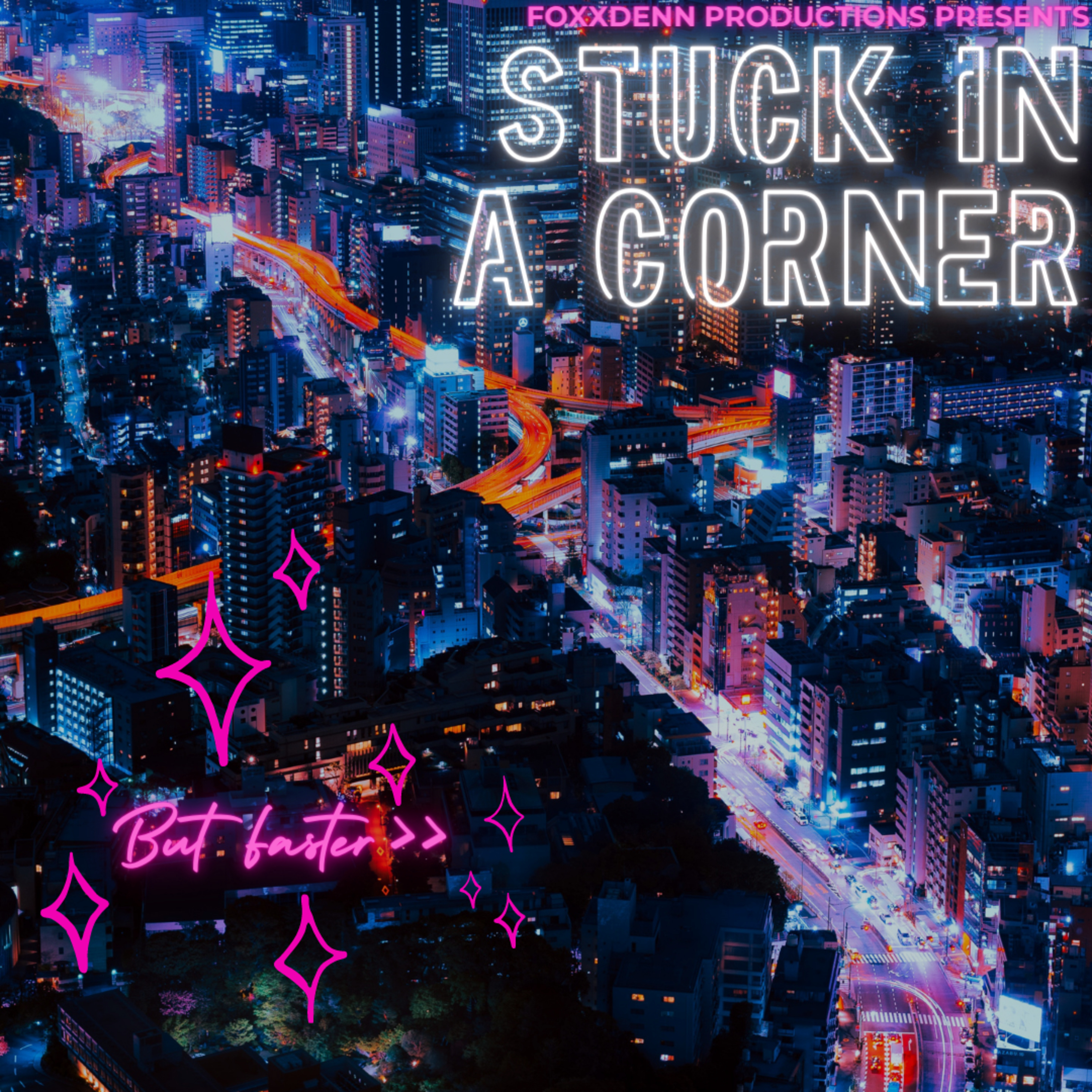 Stuck In A Corner, But Faster
