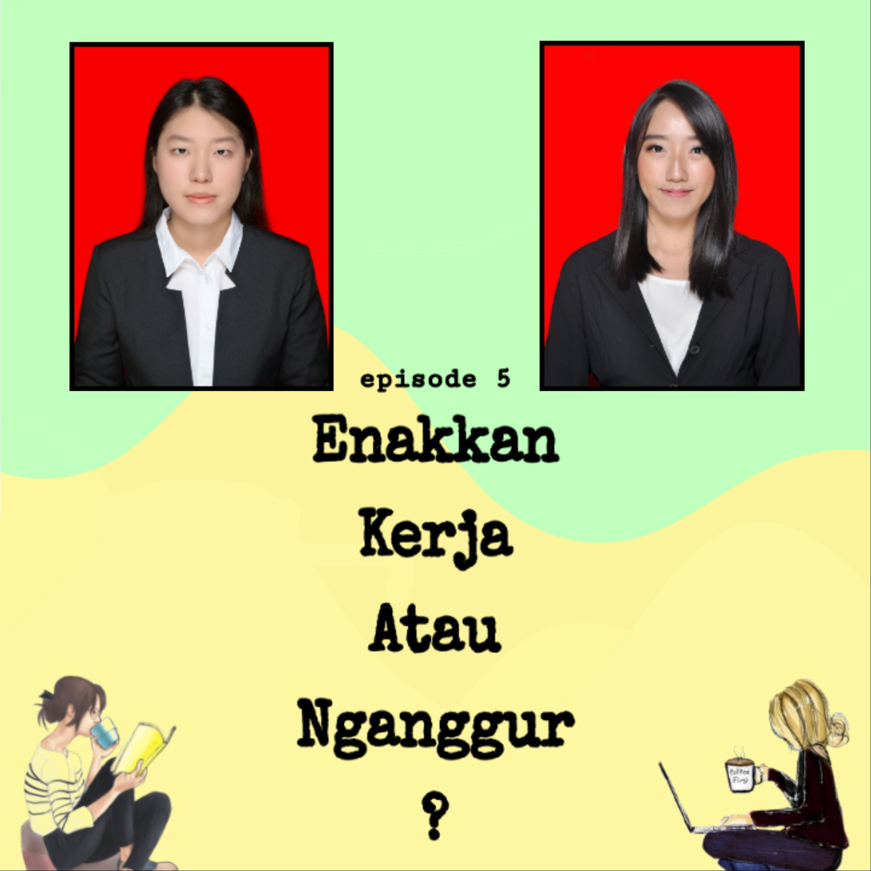 #5 Enakkan Kerja Atau Nganggur? - J o Y