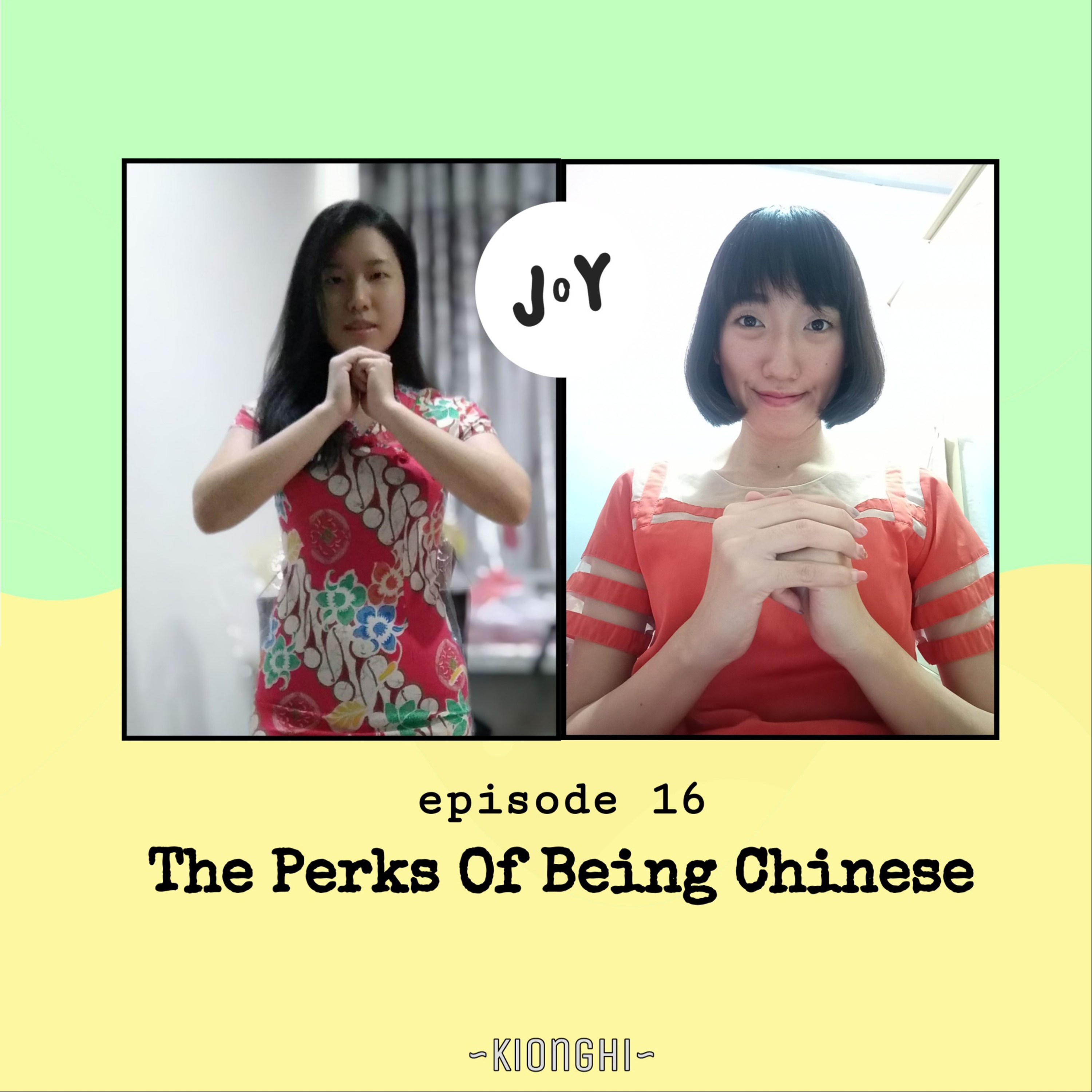 #16 The Perks Of Being Chinese - J o Y