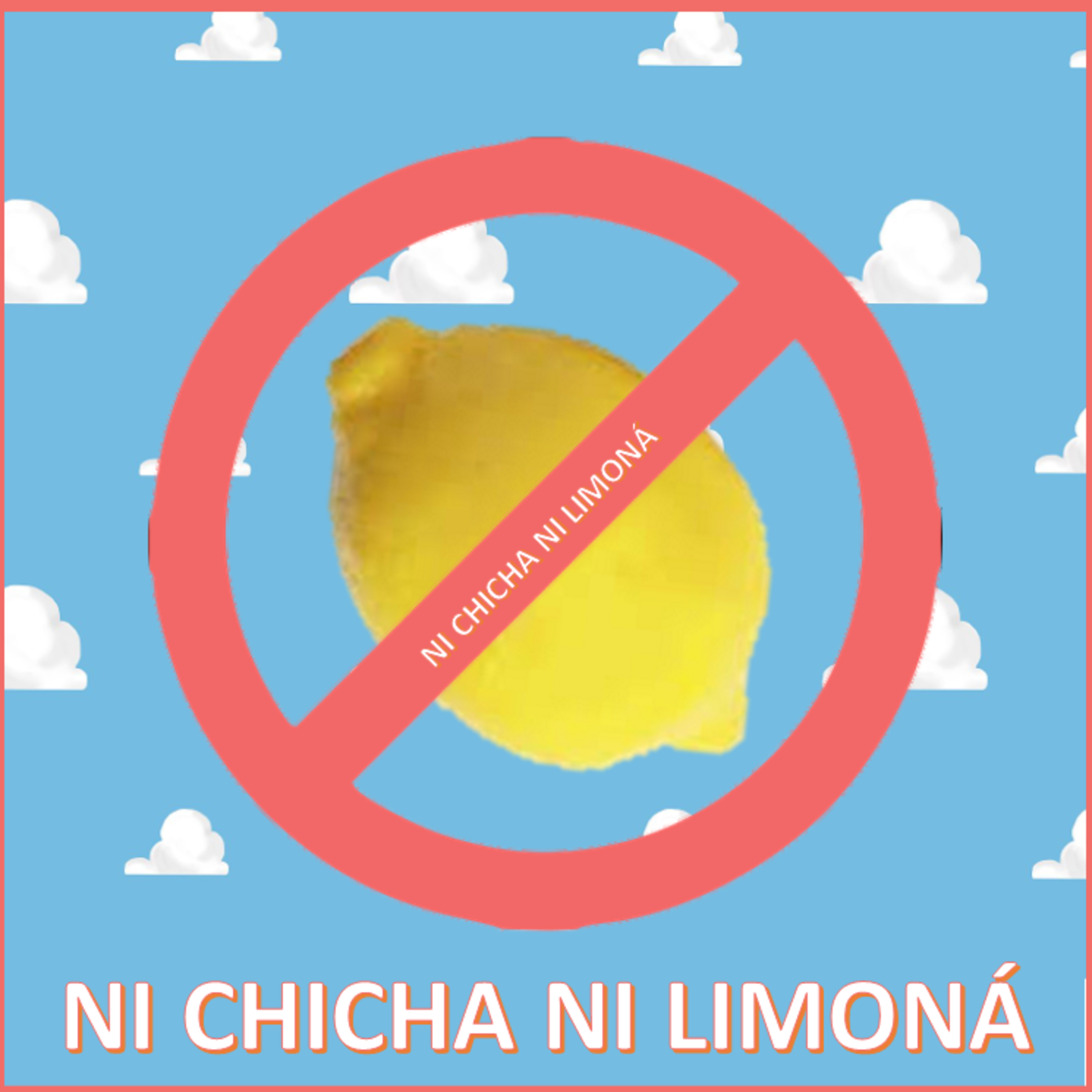 Ni Chicha Ni Limoná - NCNL