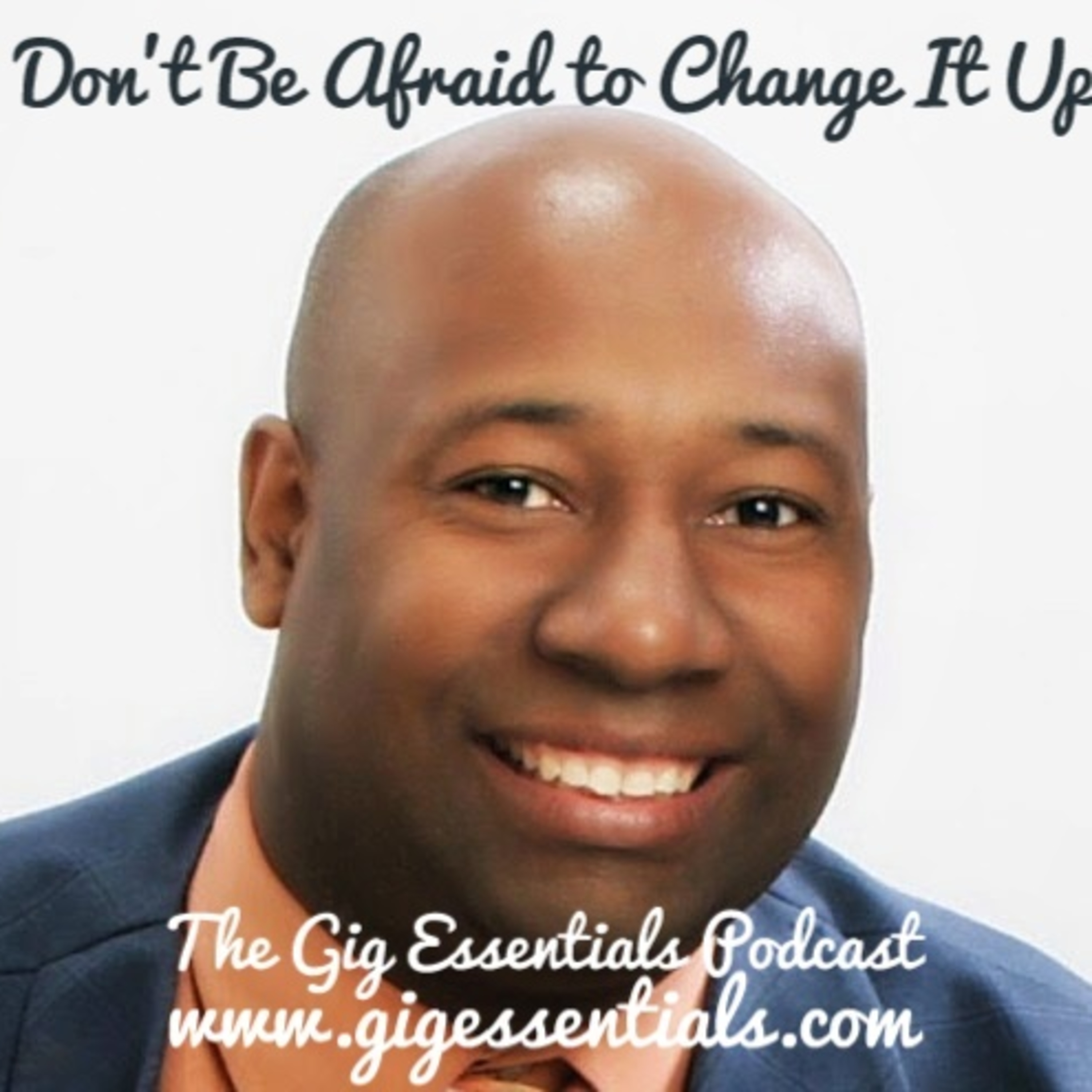 Ep. 304 - Don't Be Afraid to Change It Up