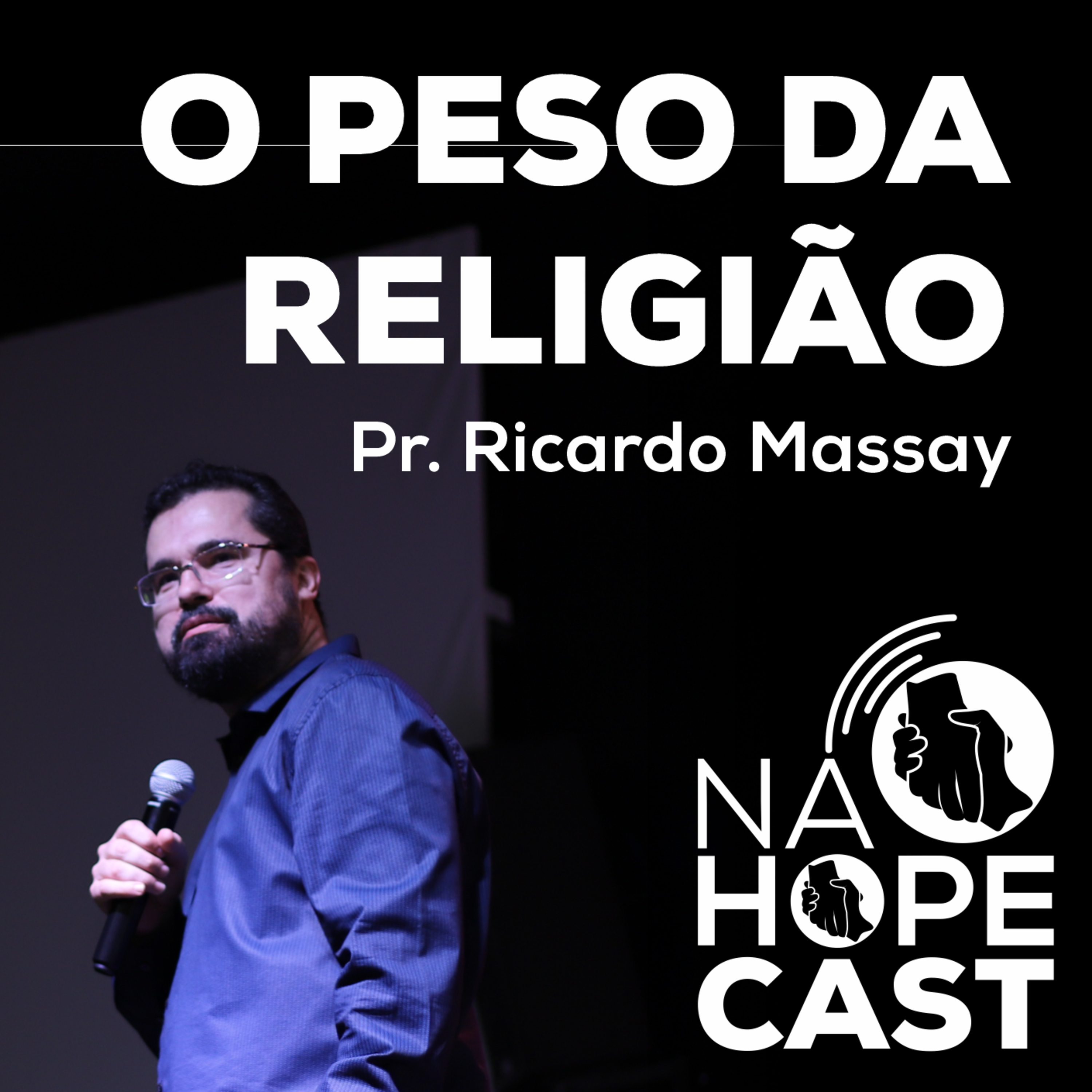O Peso da Religião - Pr. Ricardo Massay episode artwork