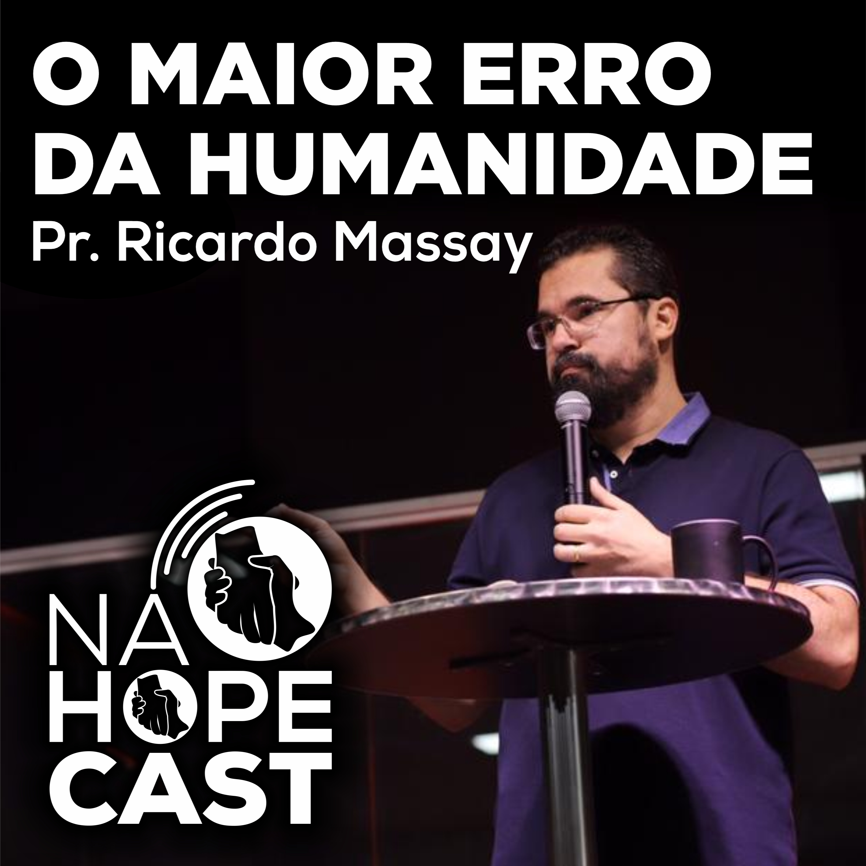 O maior erro da humanidade - Pr. Ricardo Massay episode artwork