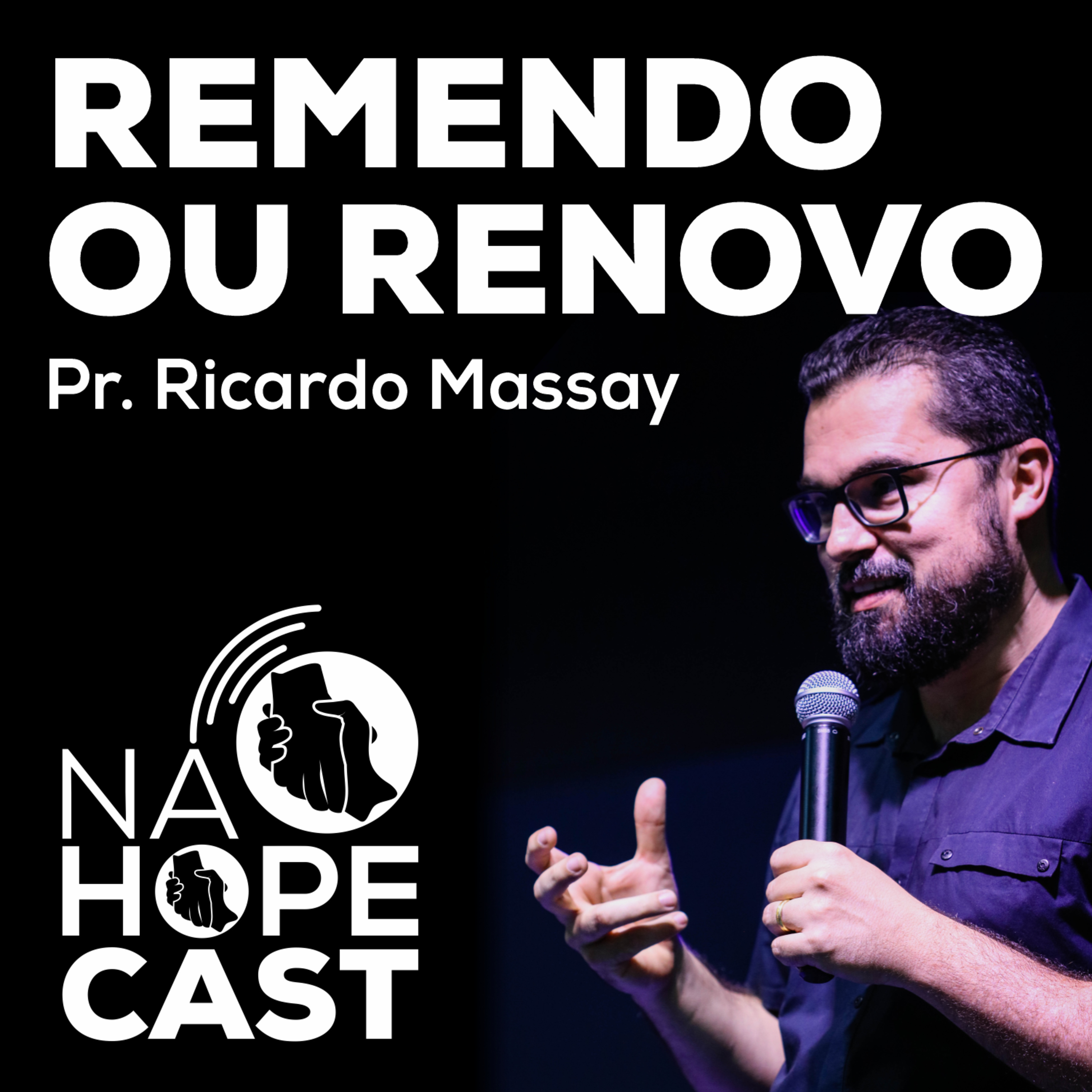Remendo ou Renovo - Pr. Ricardo Massay episode artwork