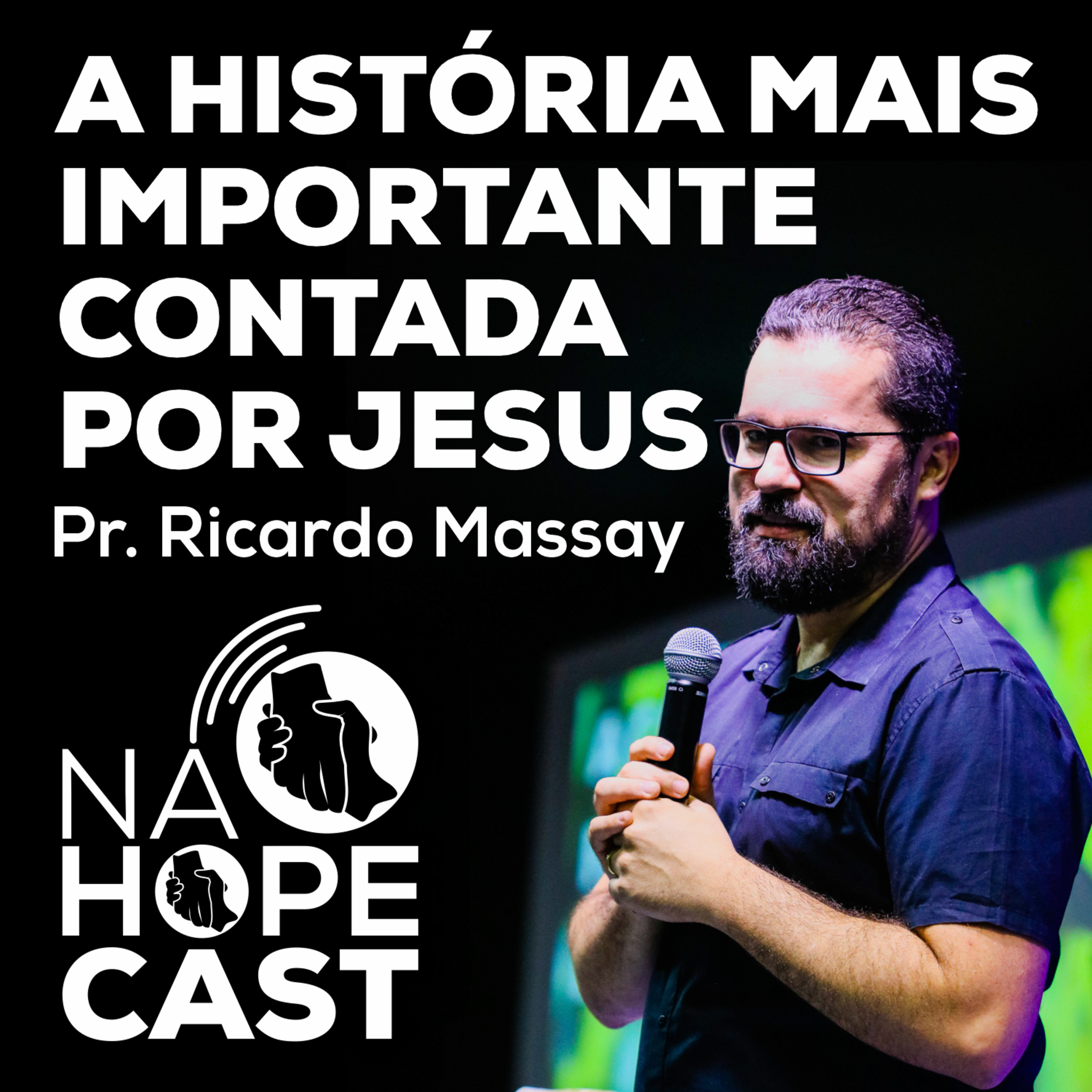 A História Mais Importante Contada Por Jesus - Pr. Ricardo Massay episode artwork