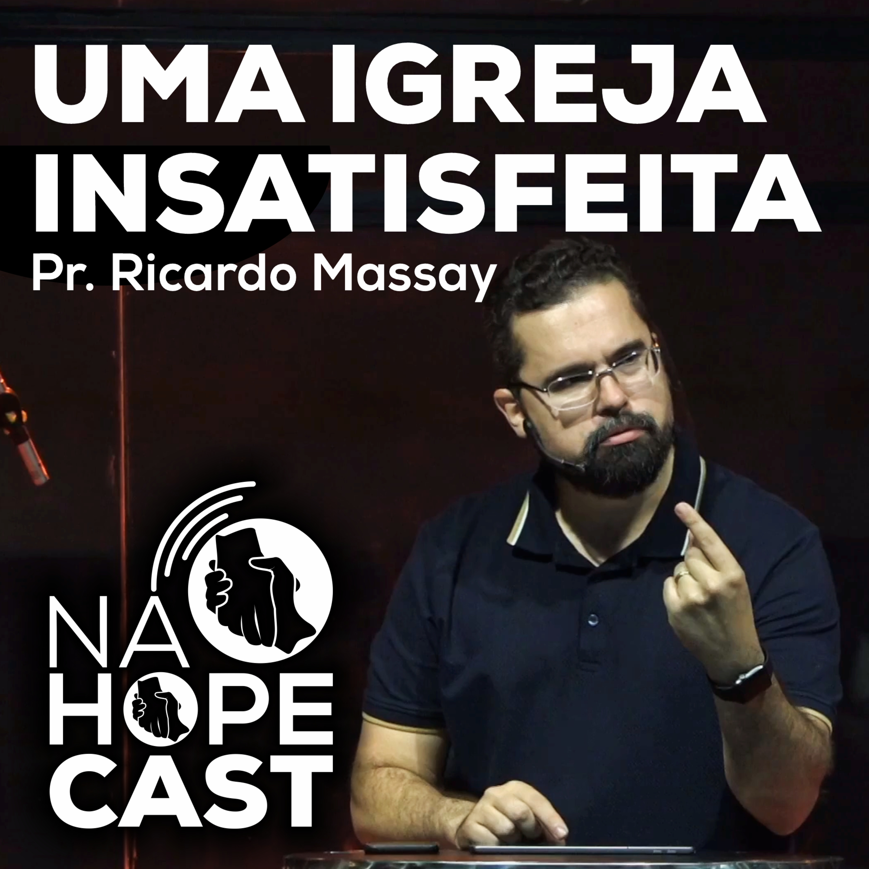 Uma Igreja Insatisfeita - Pr. Ricardo Massay episode artwork