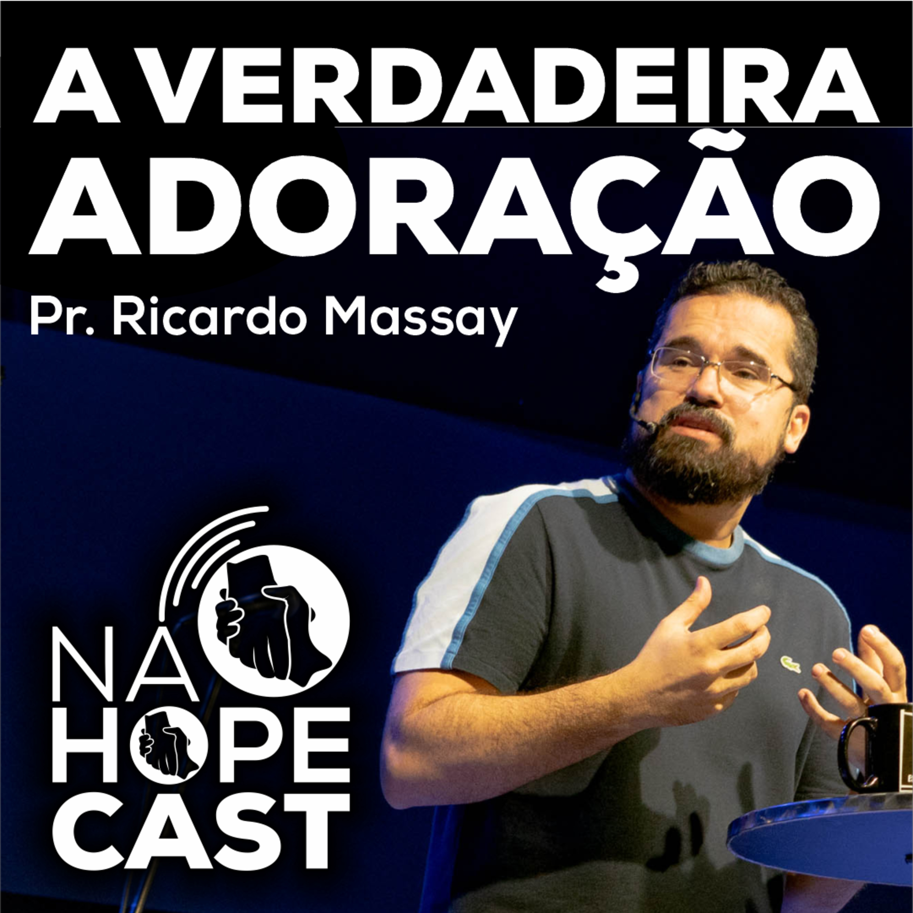 A Adoração Verdadeira - Pr. Ricardo Massay episode artwork