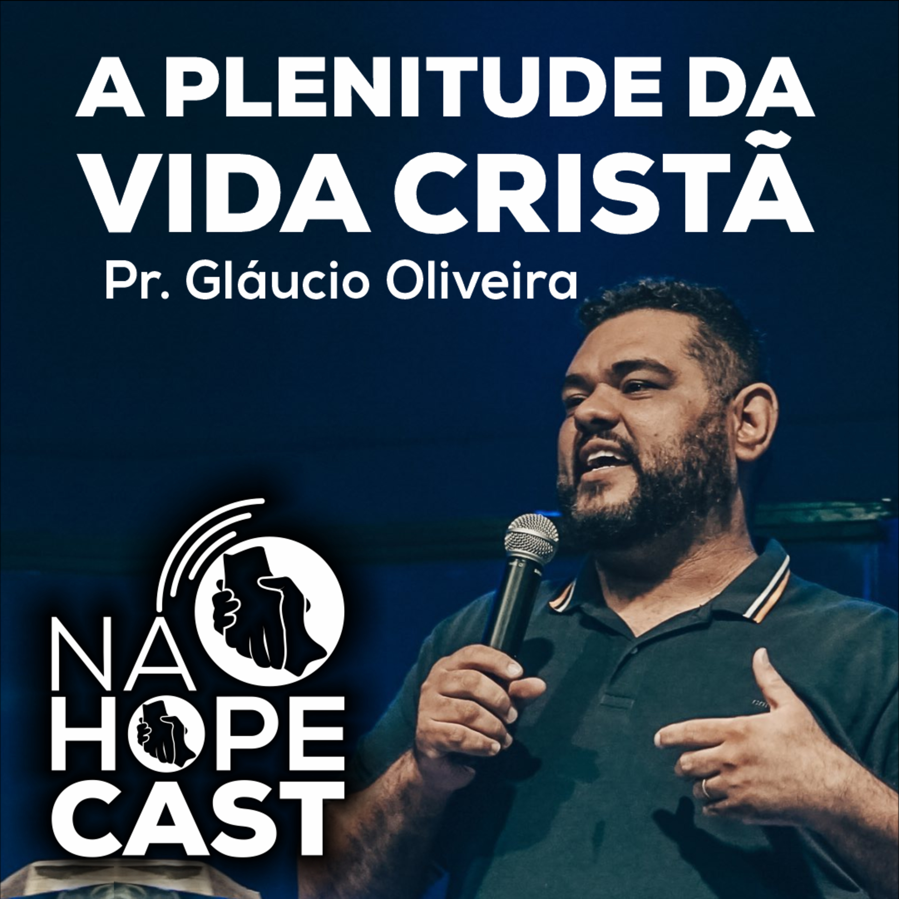 A Plenitude da Vida Cristã - Pr Gláucio Oliveira episode artwork