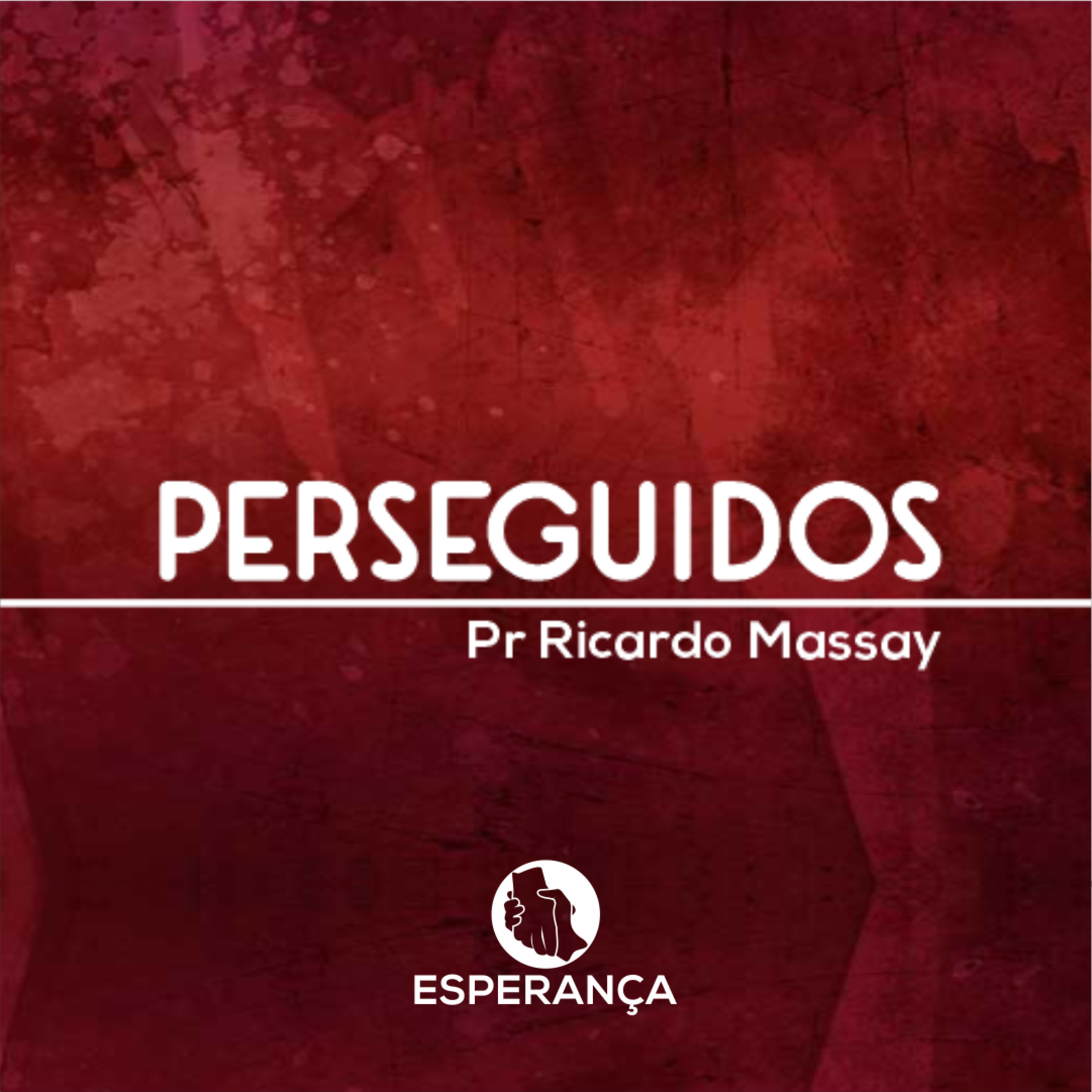 PERSEGUIDOS - Pr. Ricardo Massay episode artwork