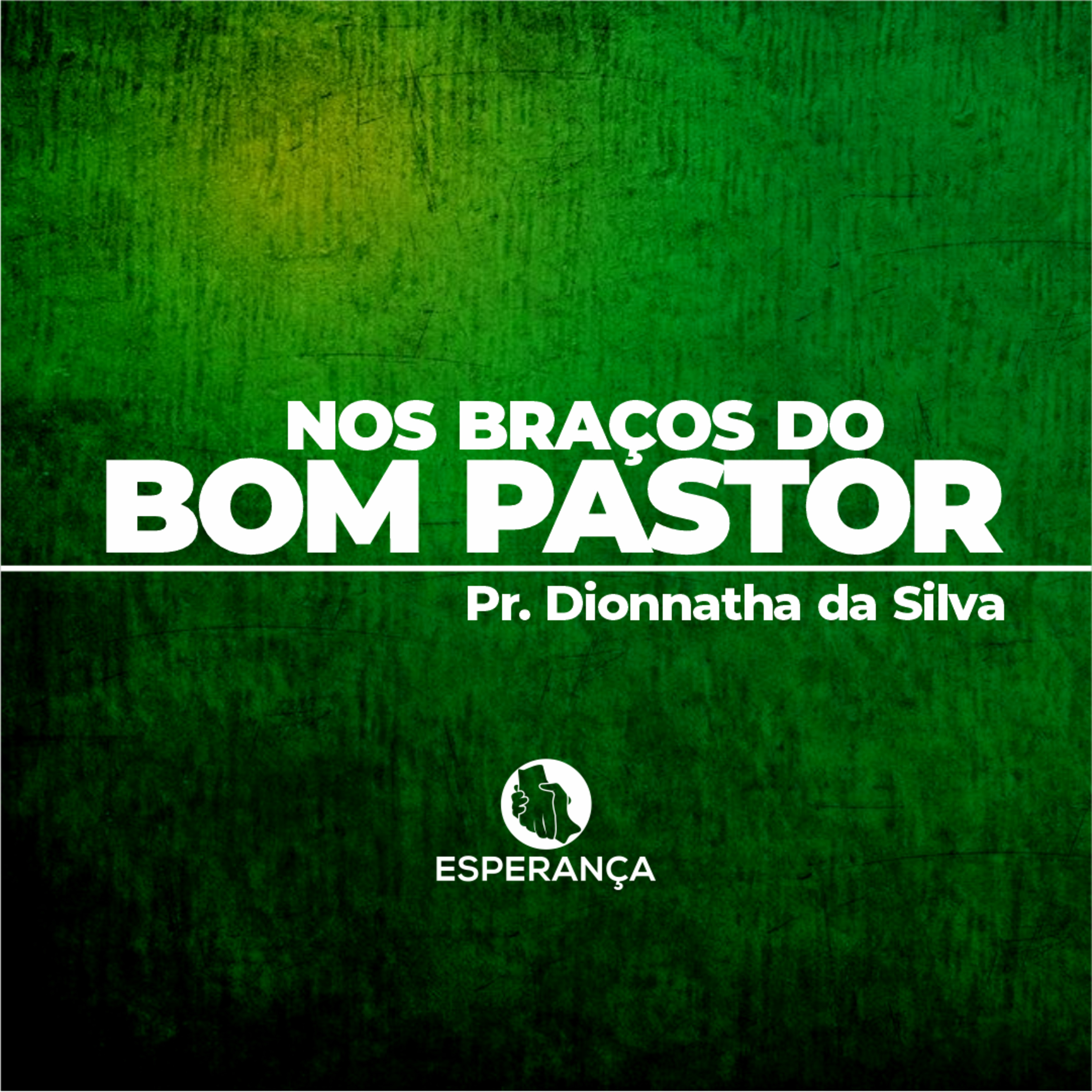 NOS BRAÇOS DO BOM PASTOR - PR DIONNATHA DA SILVA episode artwork