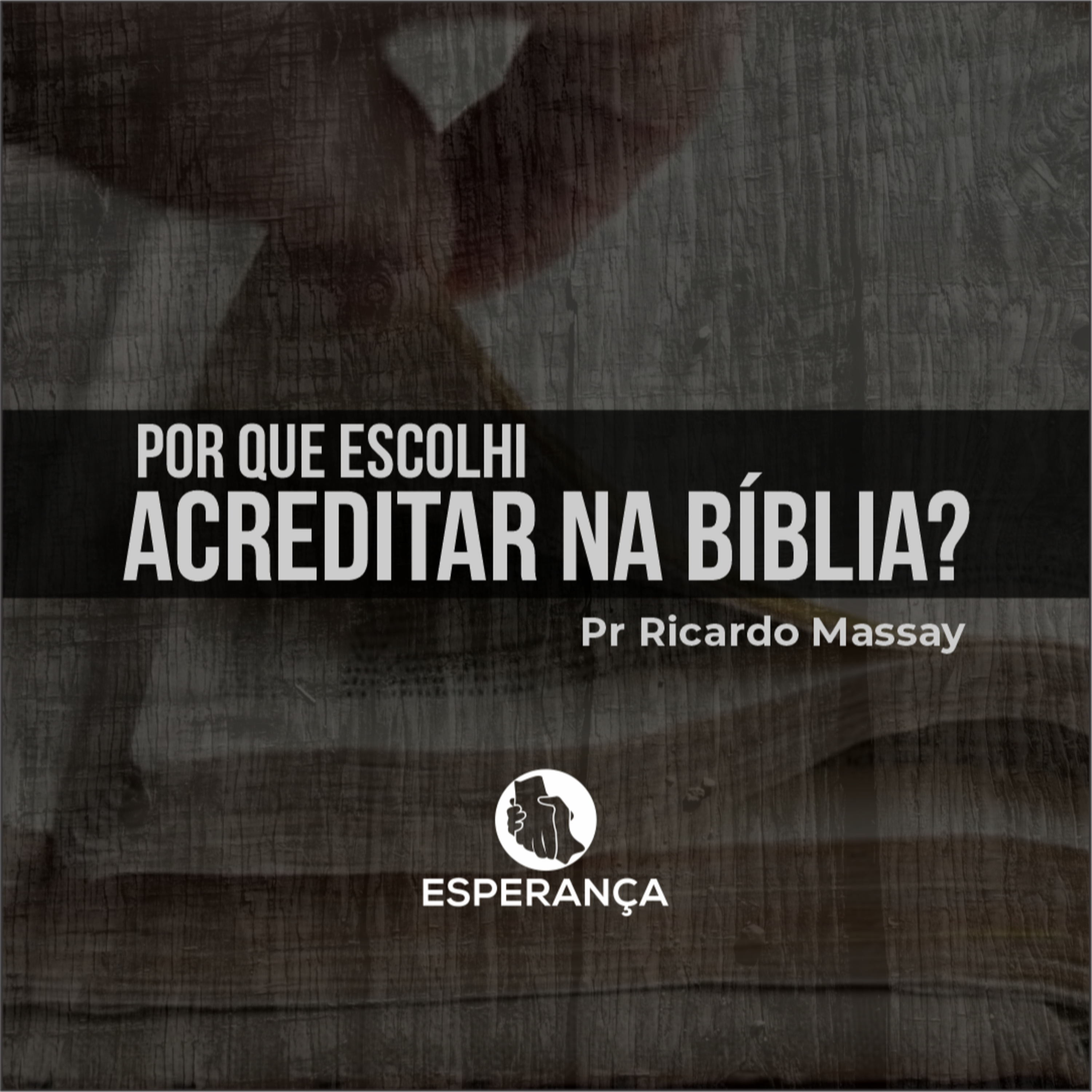POR QUE ESCOLHI ACREDITAR NA BÍBLIA? - PR RICARDO MASSAY episode artwork