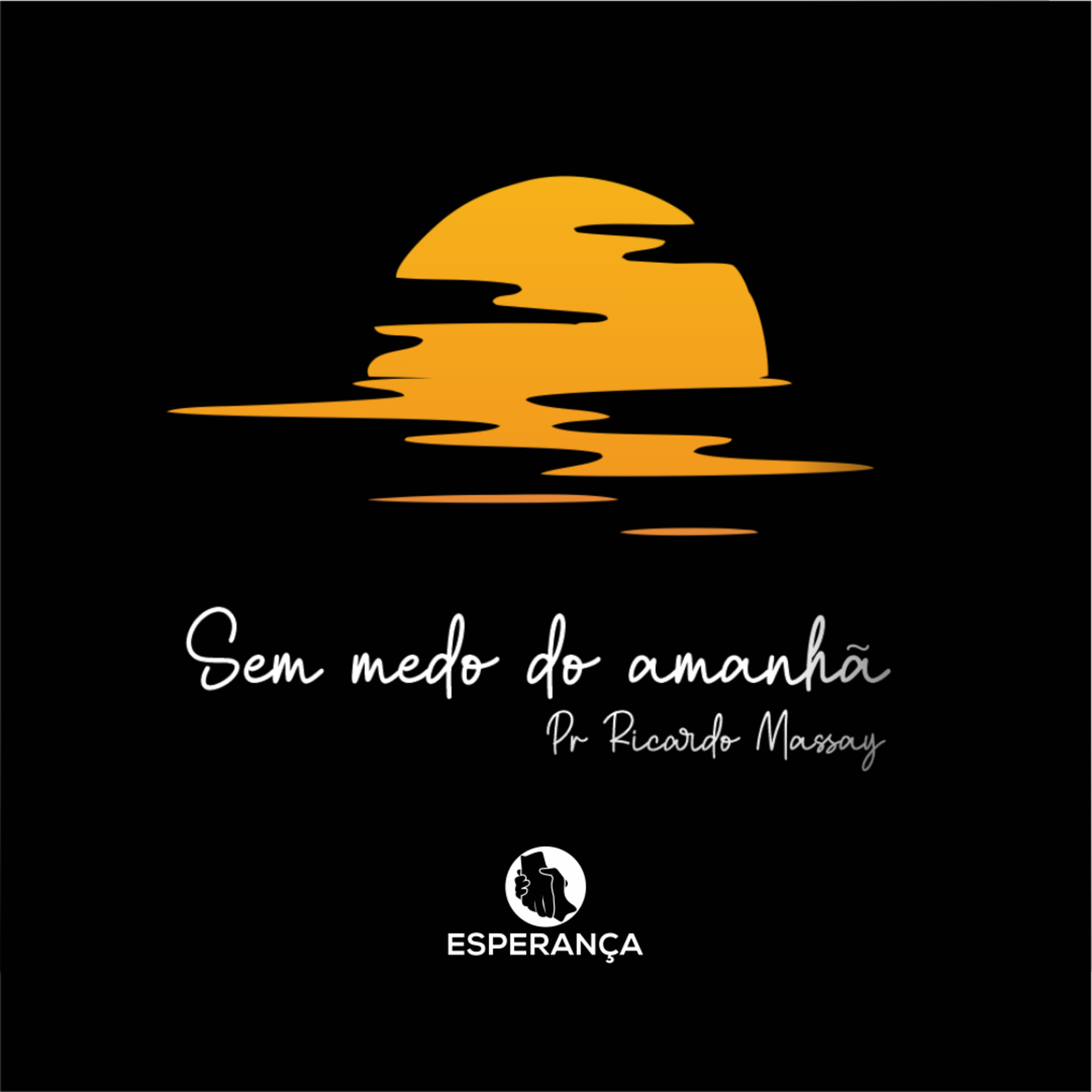 SEM MEDO DO AMANHÃ - PR RICARDO MASSAY episode artwork