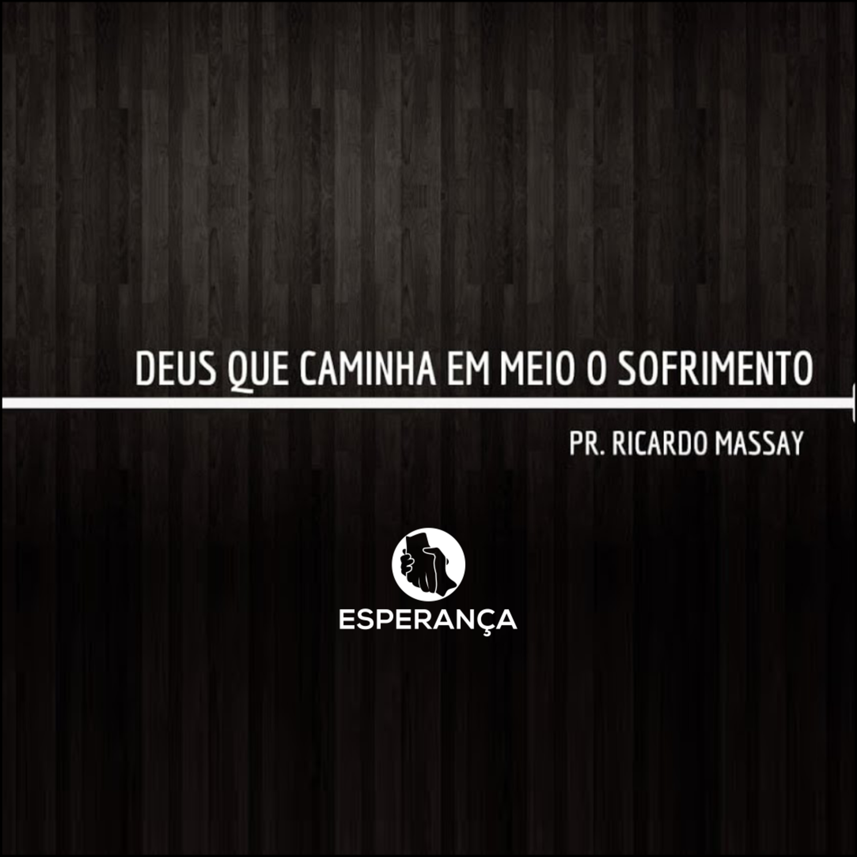 DEUS QUE CAMINHA EM MEIO O SOFRIMENTO - PR. RICARDO MASSAY episode artwork