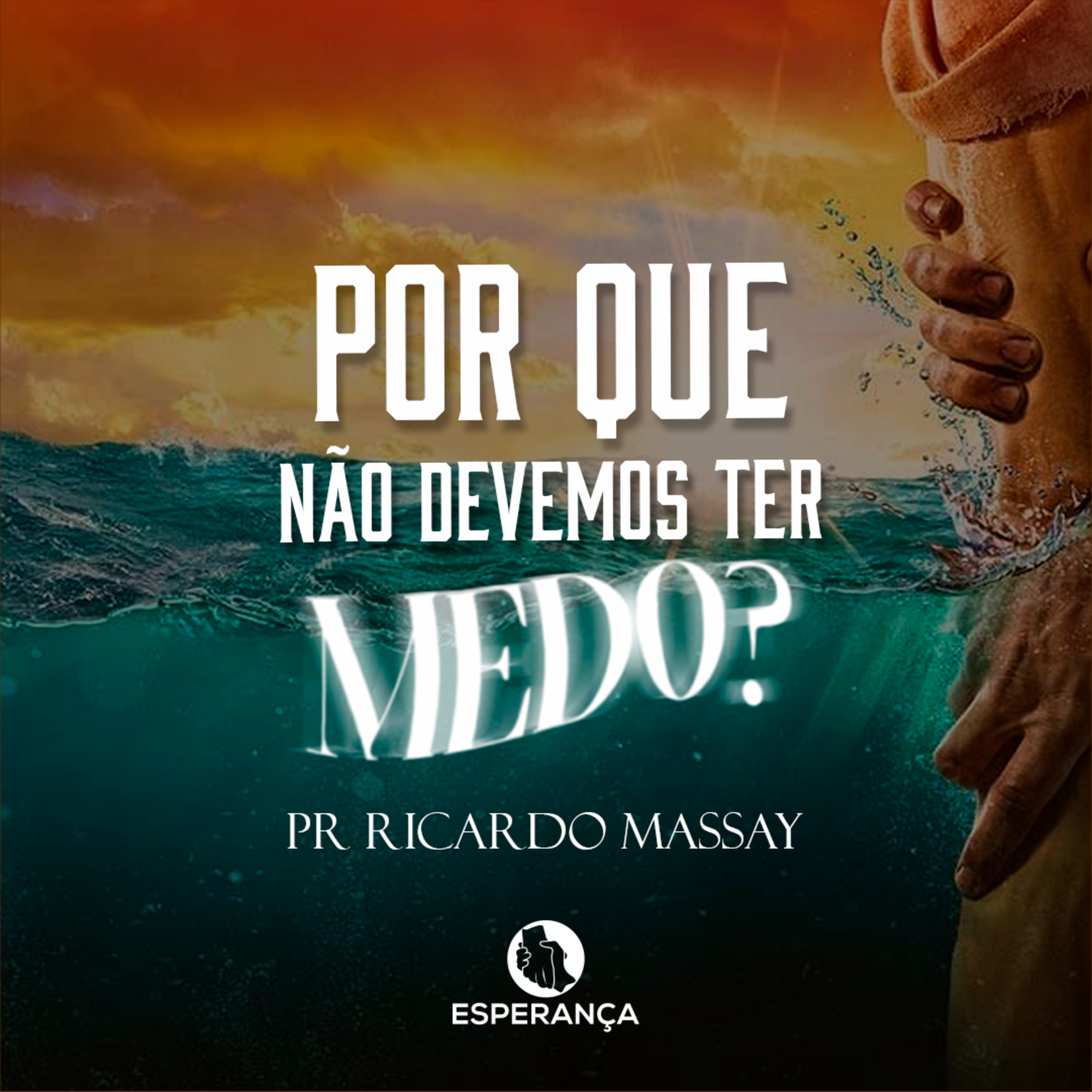 POR QUE NÃO DEVEMOS TER MEDO? - PR RICARDO MASSAY episode artwork