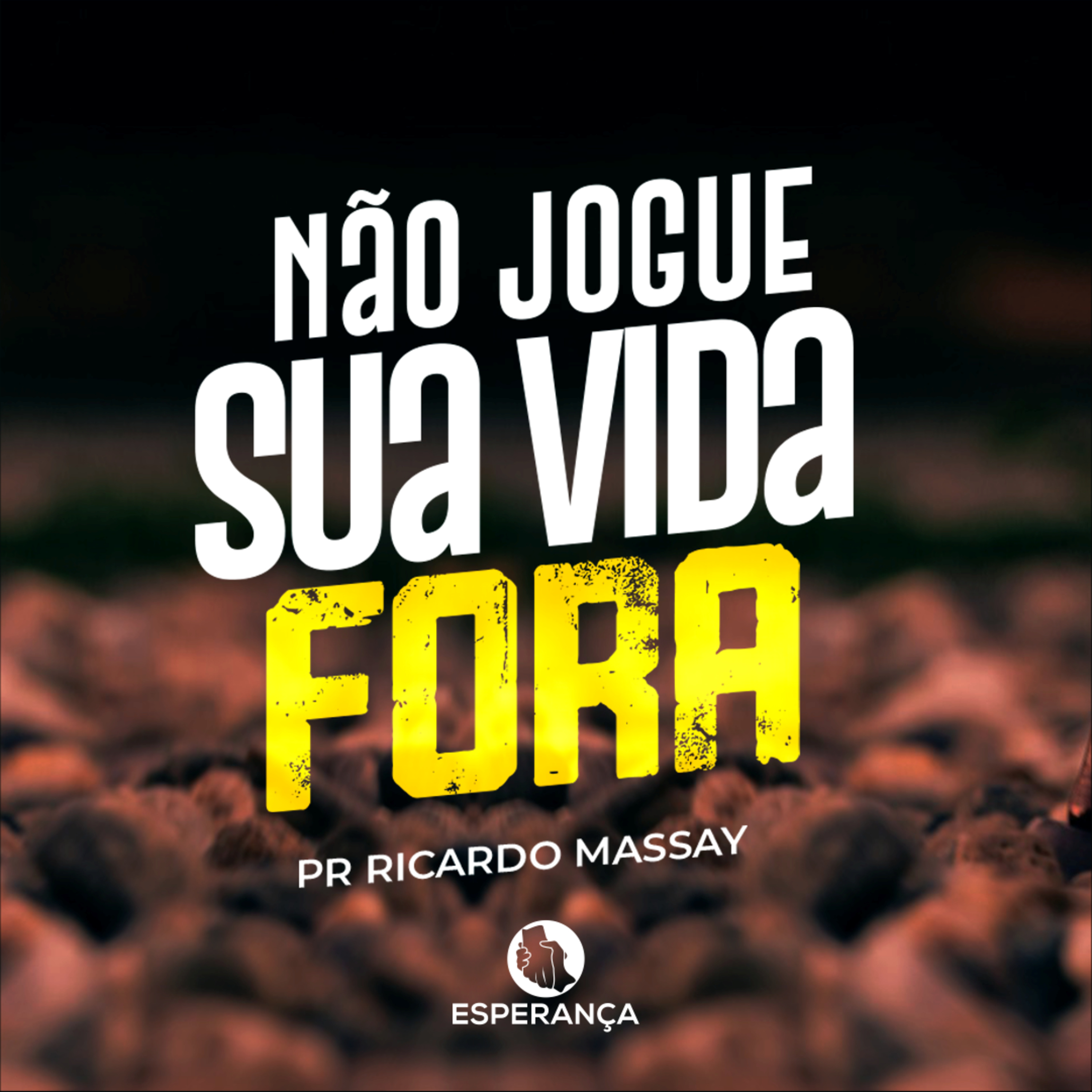 NÃO JOGUE SUA VIDA FORA - PR RICARDO MASSAY episode artwork