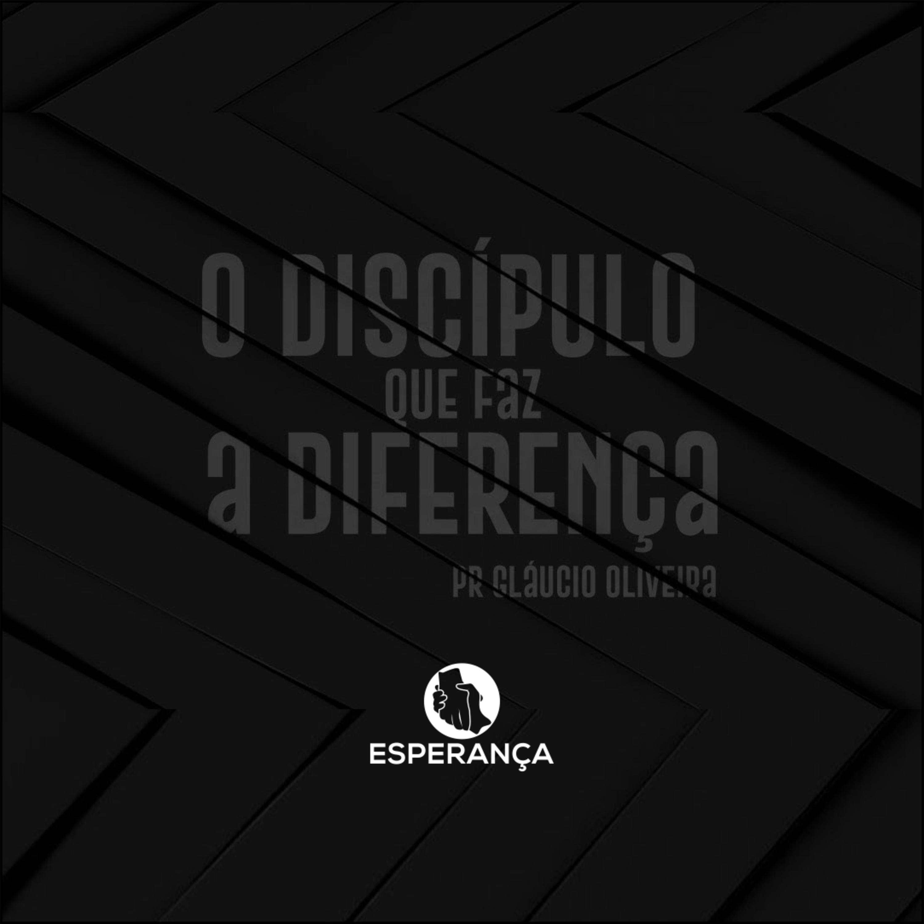 O DISCÍPULO QUE FAZ A DIFERENÇA - PR GLÁUCIO OLIVEIRA episode artwork