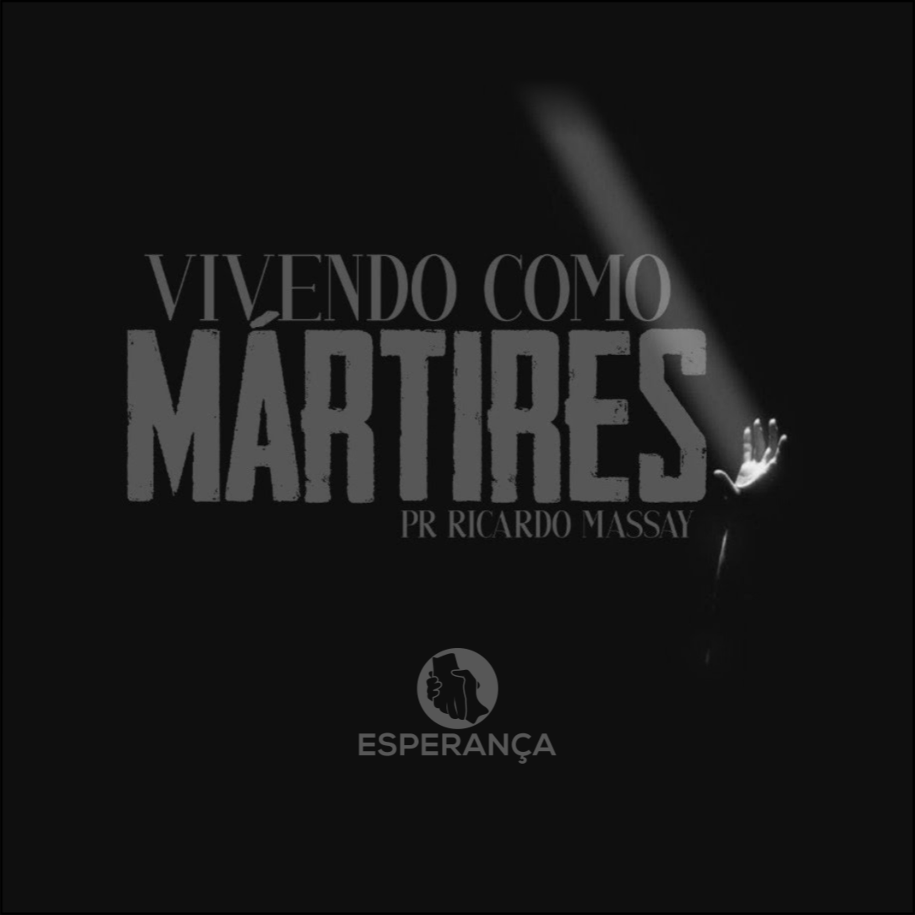 VIVENDO COMO MÁRTIRES - PR RICARDO MASSAY episode artwork