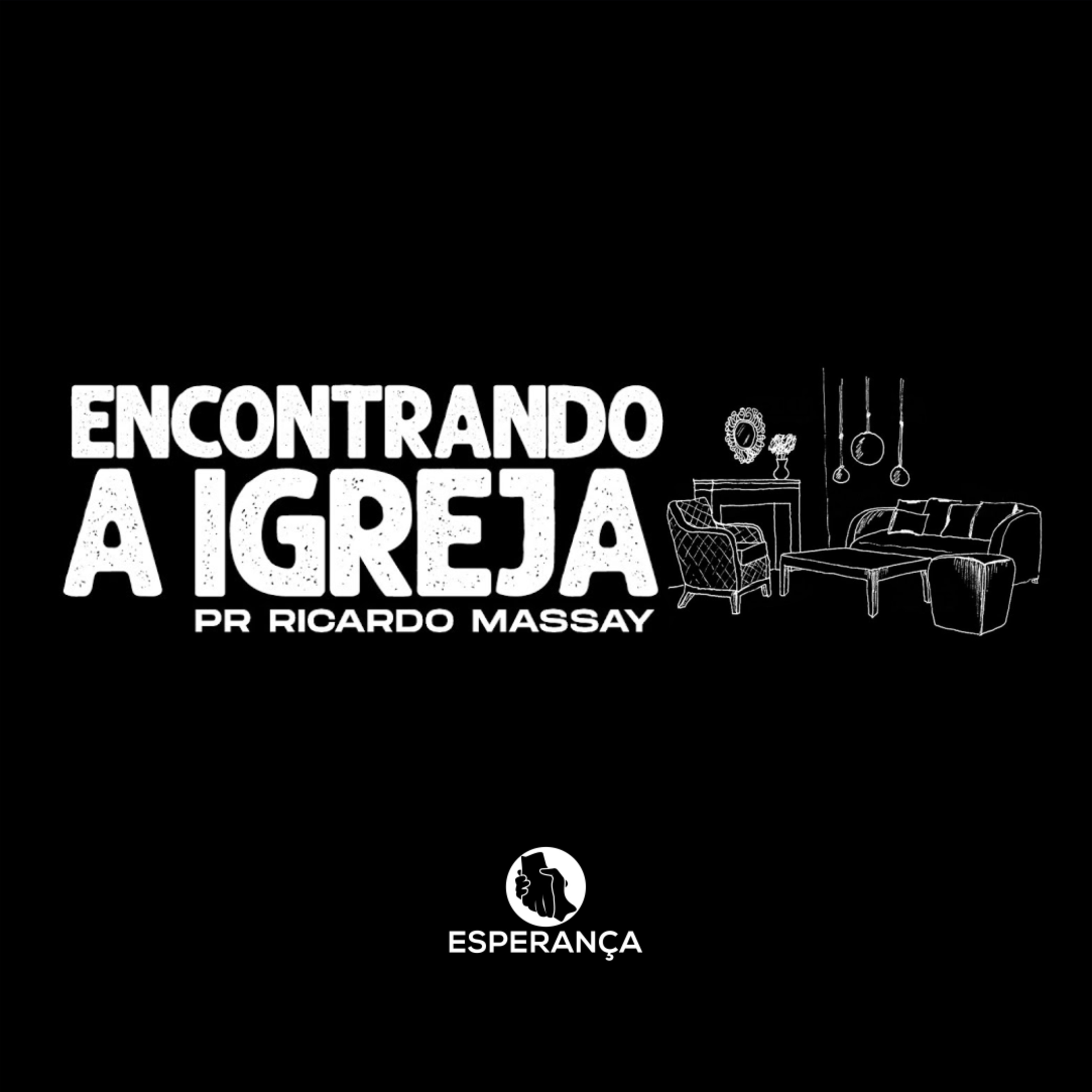 ENCONTRANDO A IGREJA - PR RICARDO MASSAY episode artwork