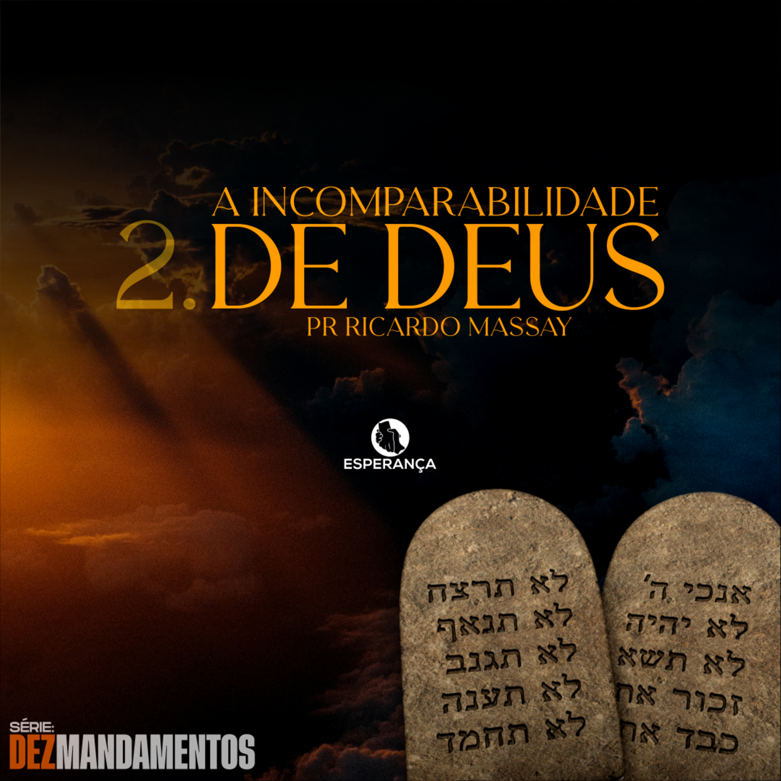 SÉRIE: DEZ MANDAMENTOS - A INCOMPARABILIDADE DE DEUS - PR RICARDO MASSAY episode artwork
