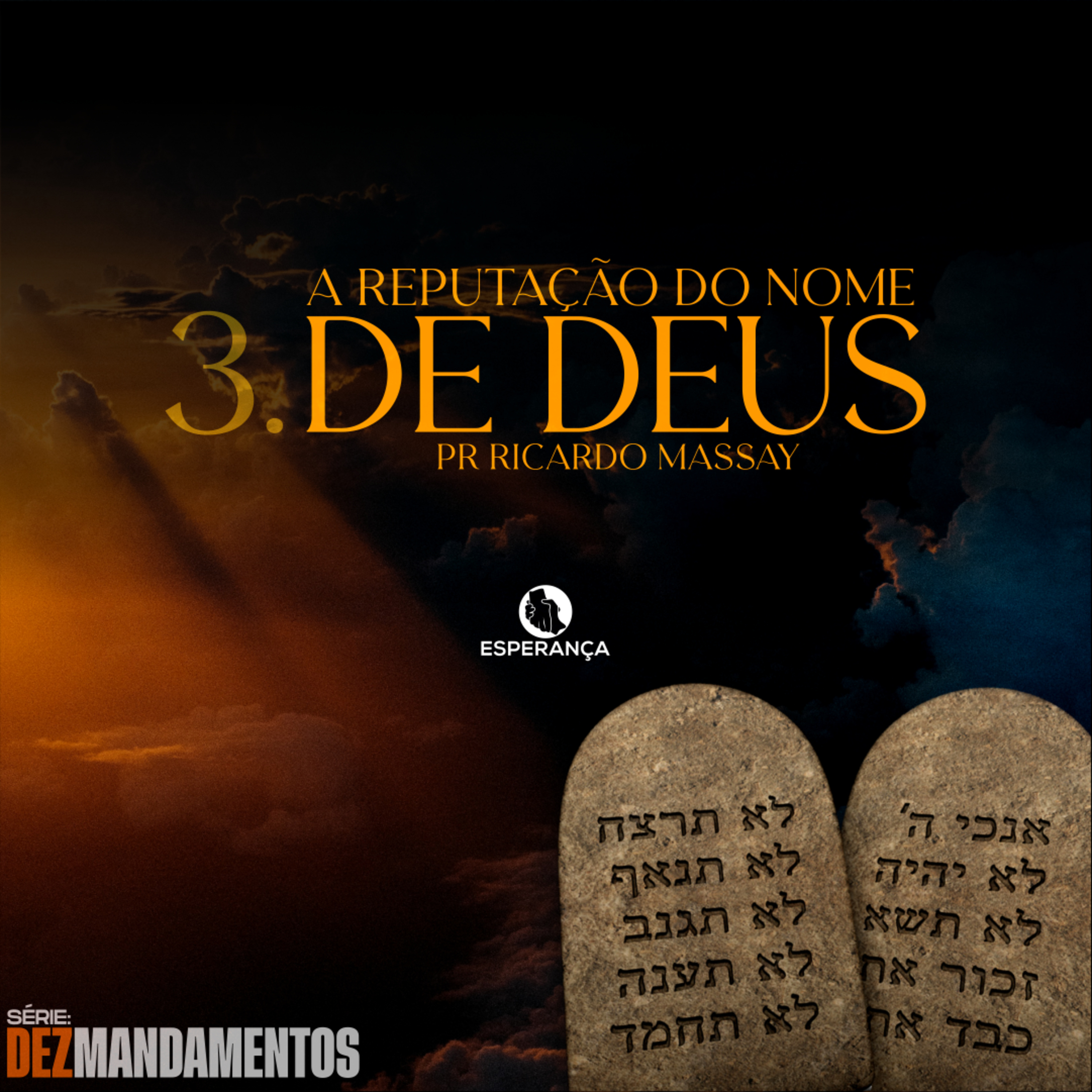 SÉRIE: DEZ MANDAMENTOS - A REPUTAÇÃO DO NOME DE DEUS - PR RICARDO MASSAY episode artwork