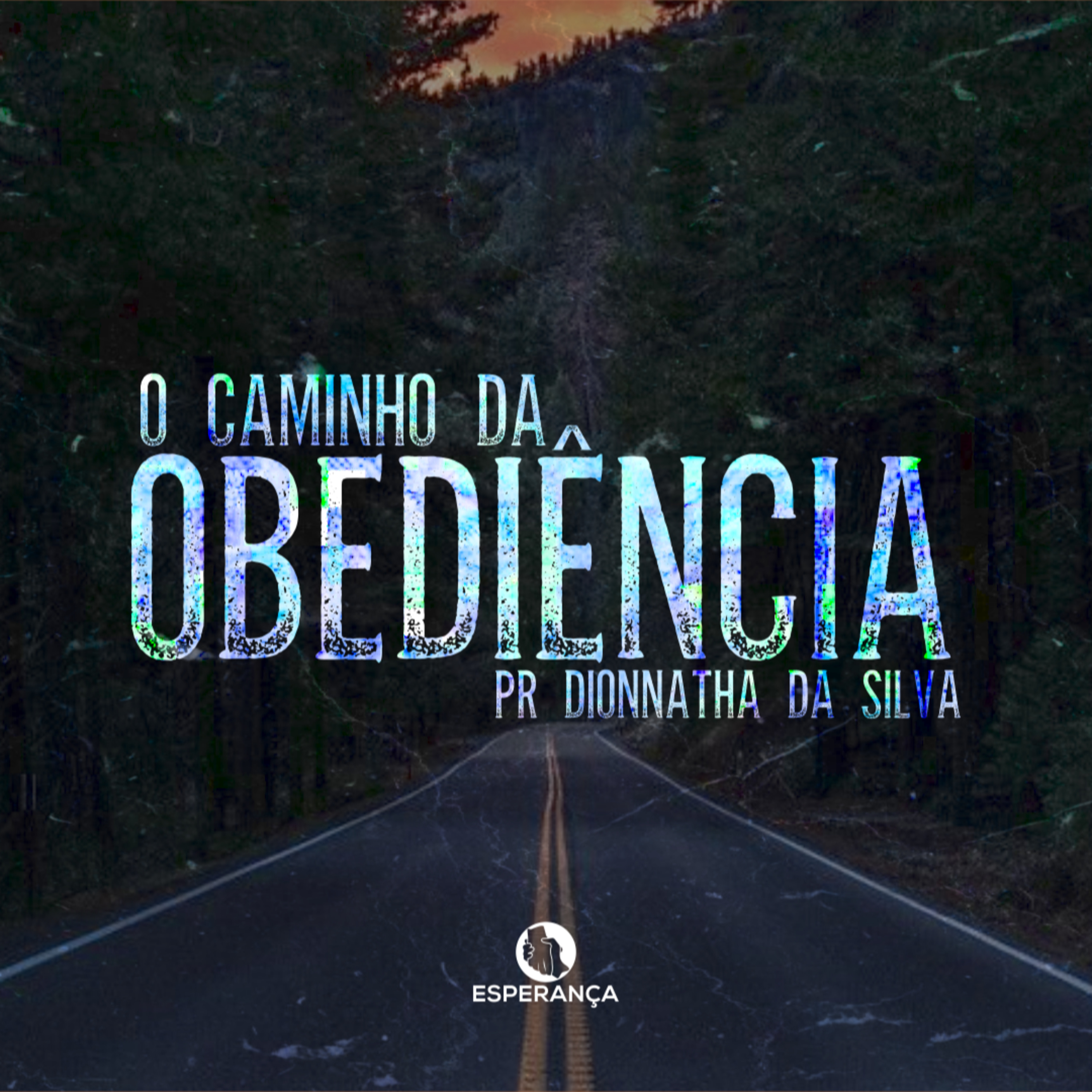 O CAMINHO DA OBEDIÊNCIA - PR DIONNATHA DA SILVA episode artwork