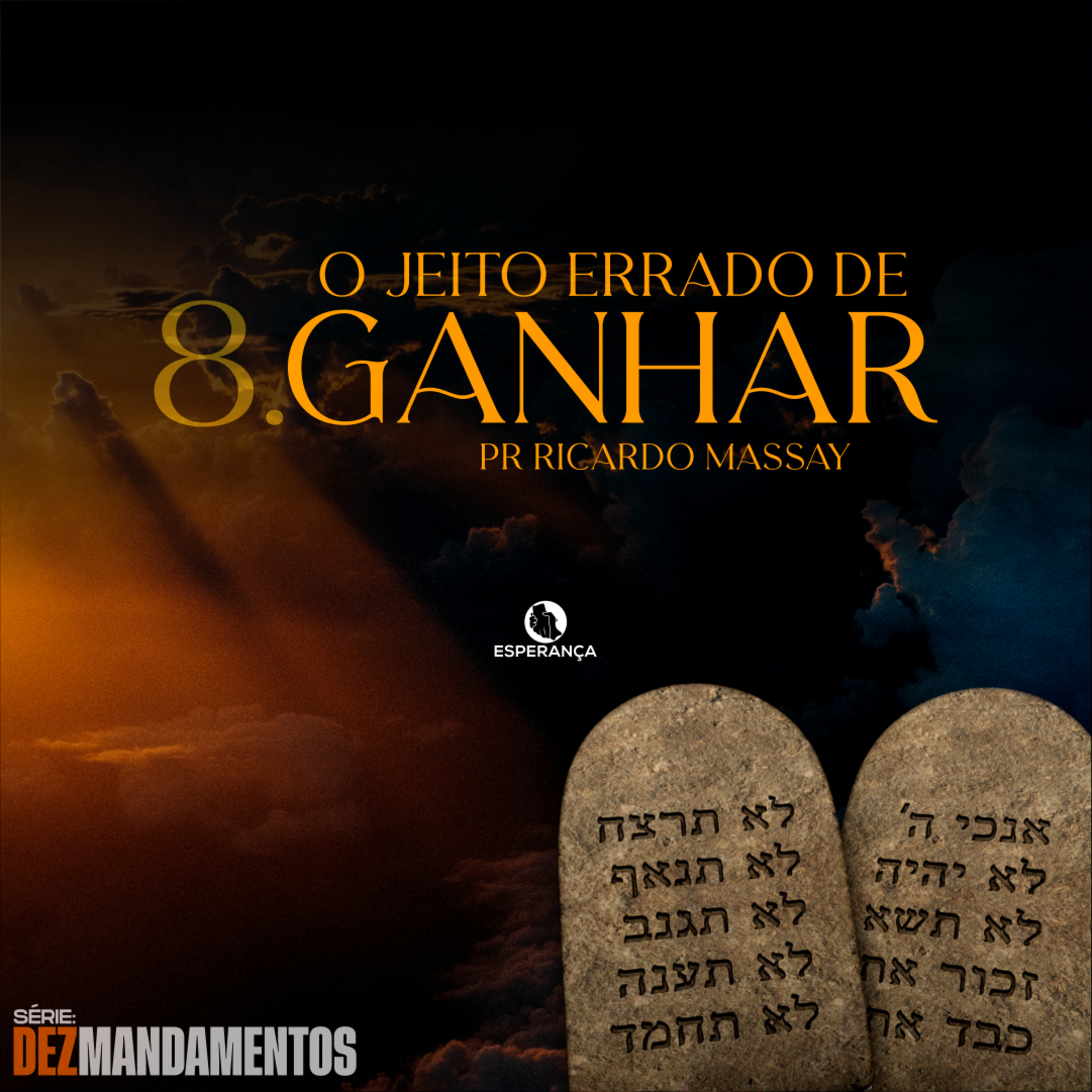 SÉRIE: DEZ MANDAMENTOS - O JEITO ERRADO DE GANHAR - PR RICARDO MASSAY episode artwork