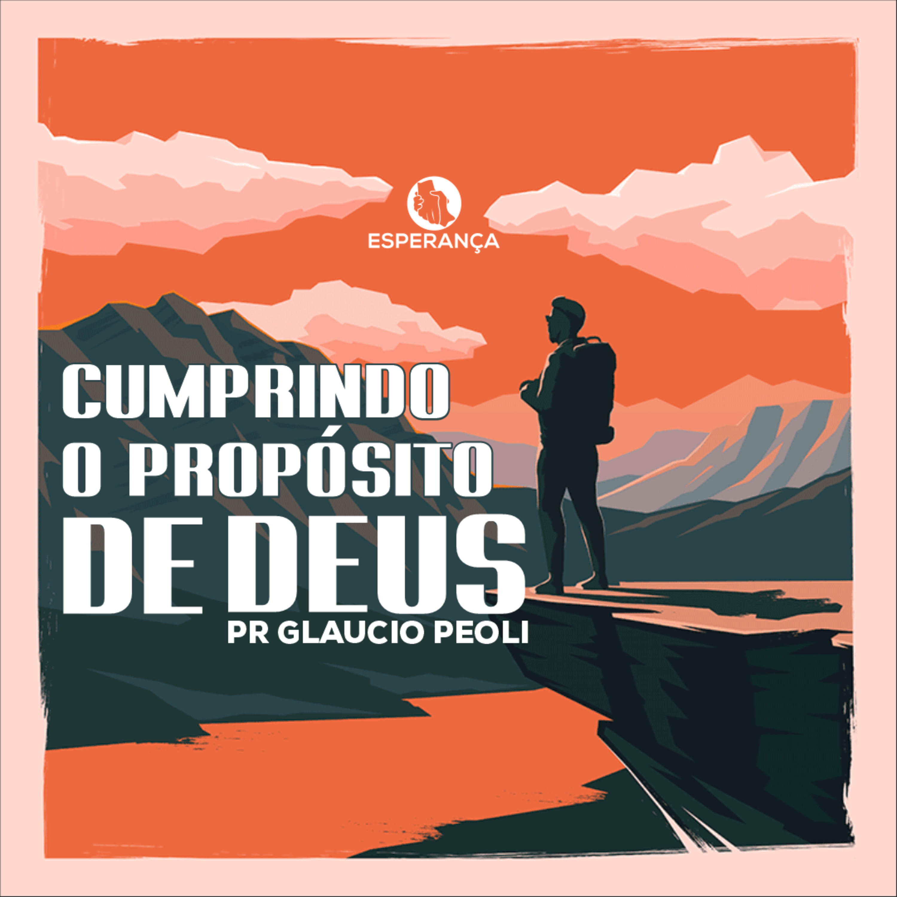 CUMPRINDO O PROPÓSITO DE DEUS - PR GLAUCIO PEOLI episode artwork