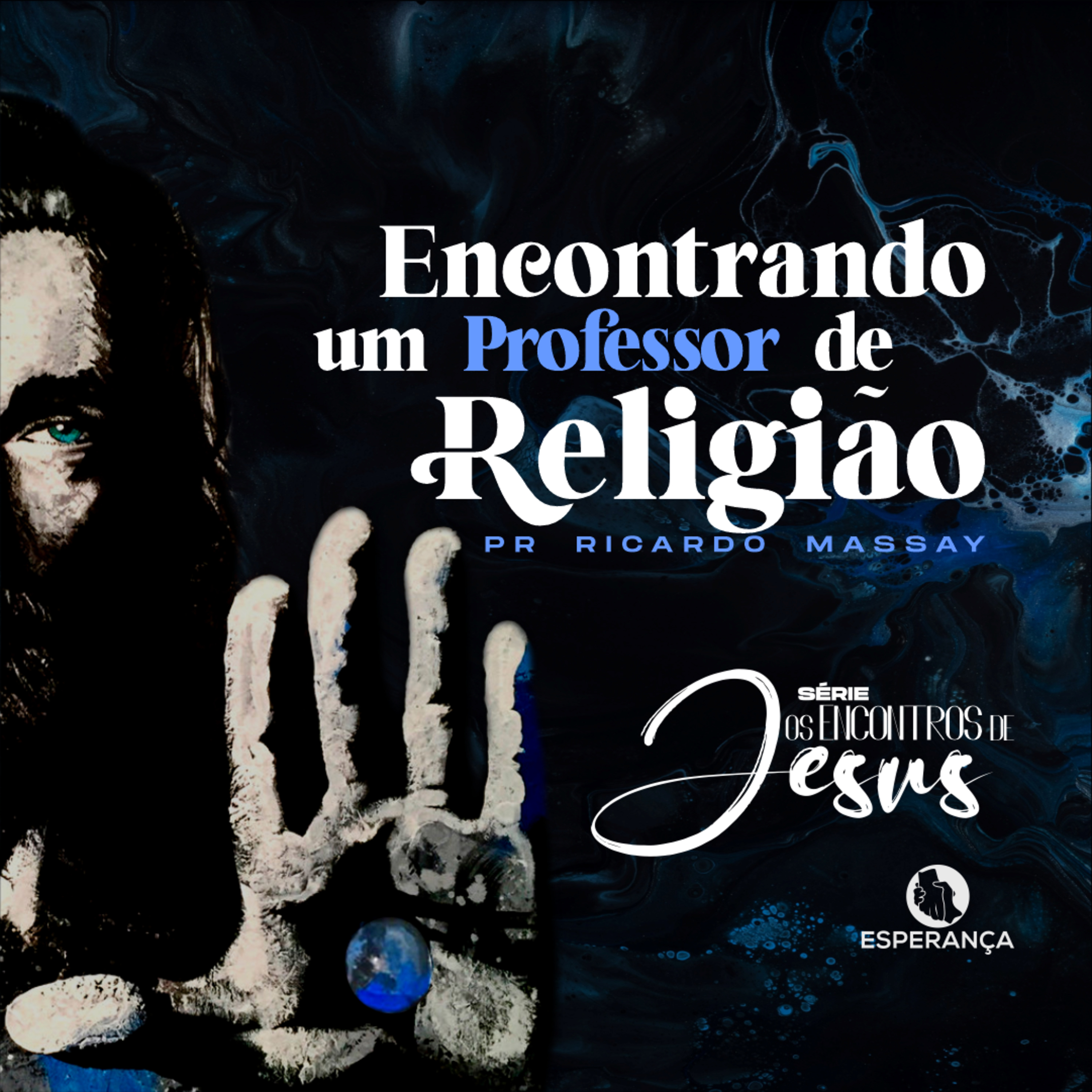 SÉRIE OS ENCONTROS DE JESUS - ENCONTRANDO UM PROFESSOR DA RELIGIÃO - PR RICARDO MASSAY episode artwork