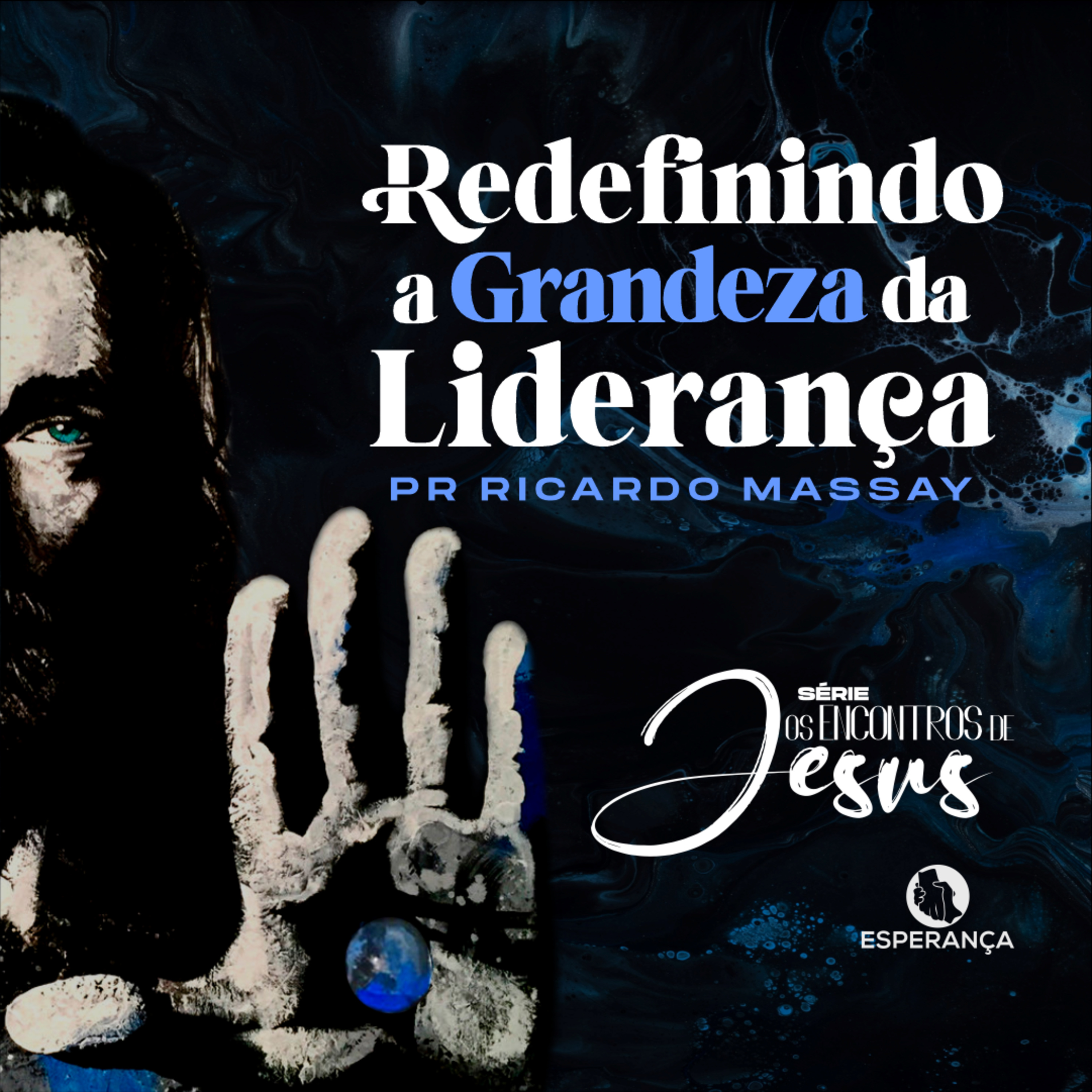 SÉRIE: OS ENCONTROS DE JESUS - REDEFININDO A GRANDEZA DA LIDERANÇA - PR RICARDO MASSAY episode artwork