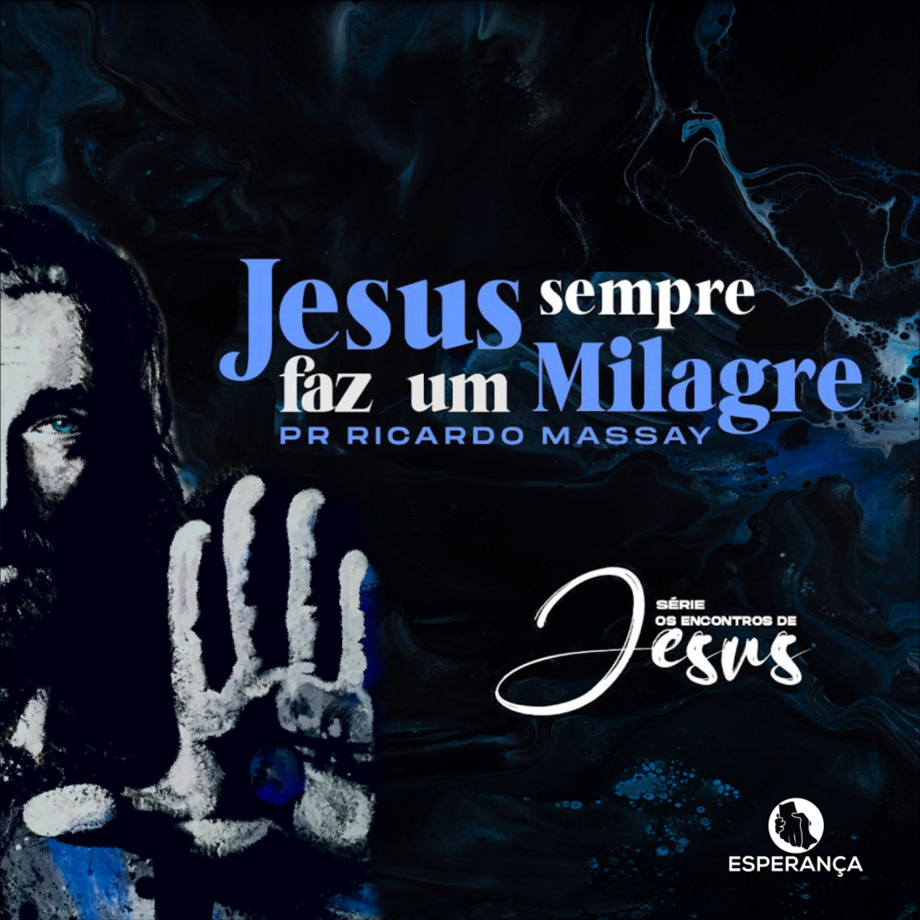 SÉRIE: OS ENCONTROS DE JESUS - JESUS SEMPRE FAZ UM MILAGRE - PR RICARDO MASSAY episode artwork