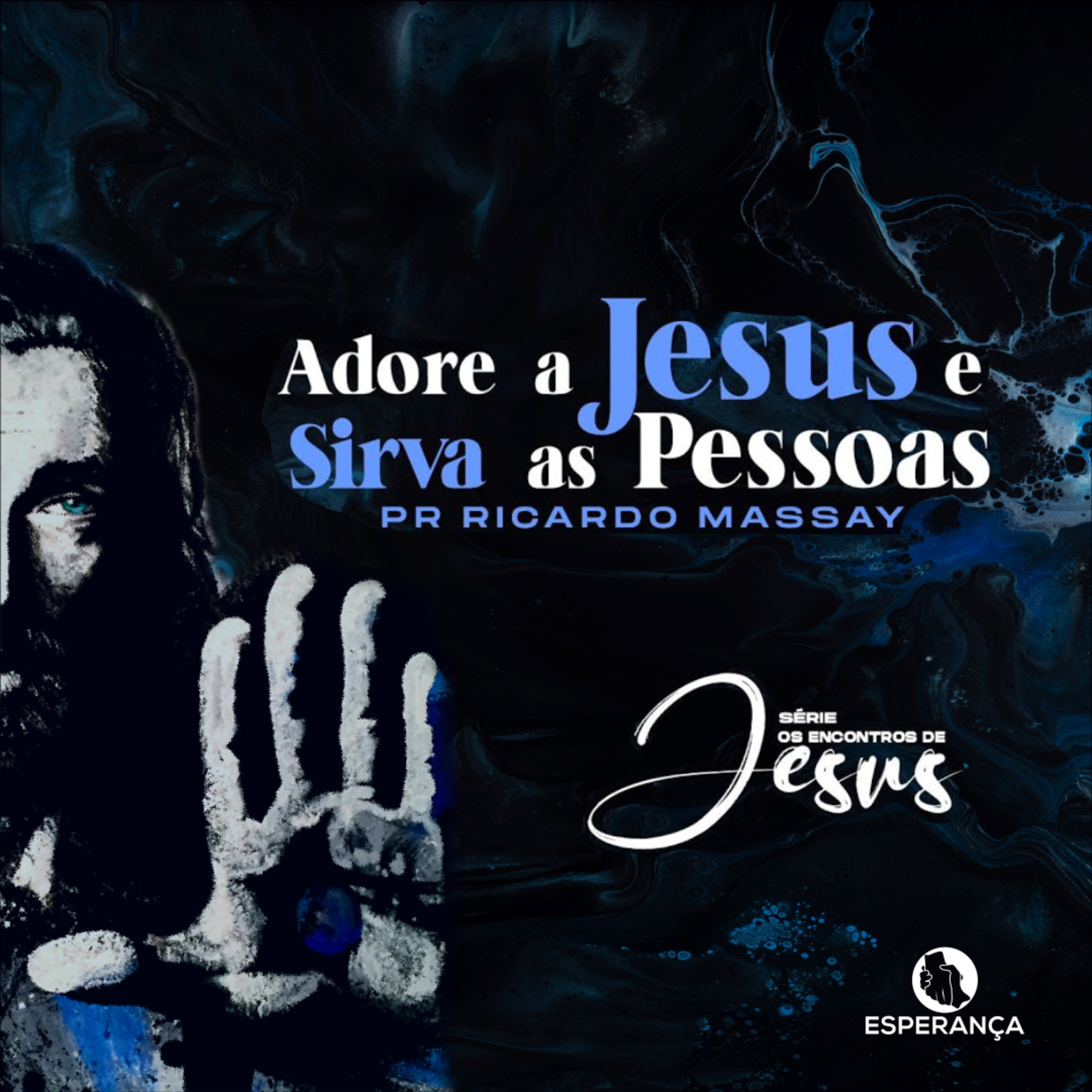 SÉRIE: OS ENCONTROS DE JESUS - ADORE A JESUS E SIRVA AS PESSOAS - PR RICARDO MASSAY episode artwork