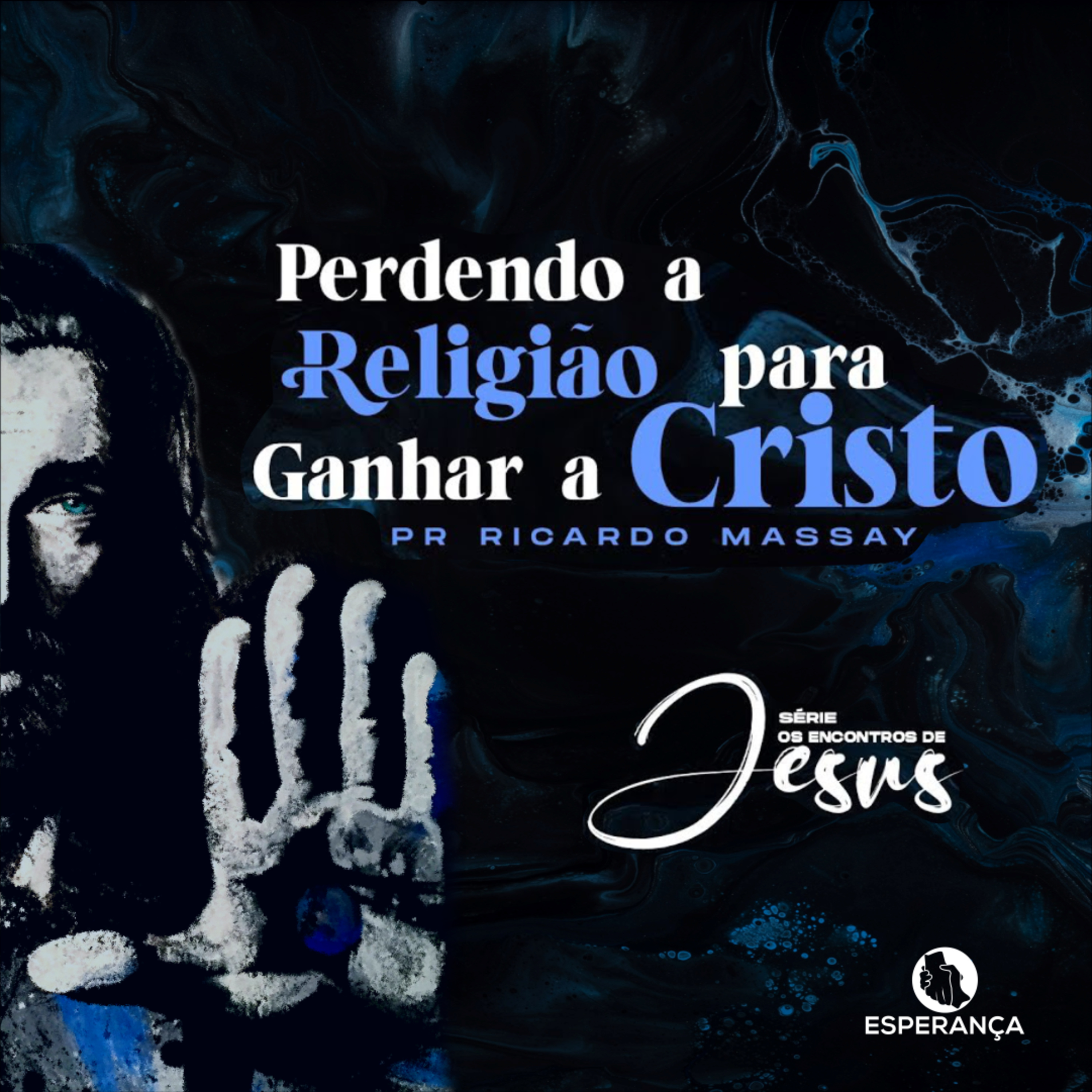 SÉRIE: OS ENCONTROS DE JESUS - PERDENDO A RELIGIÃO PARA GANHAR A CRISTO - PR RICARDO MASSAY episode artwork