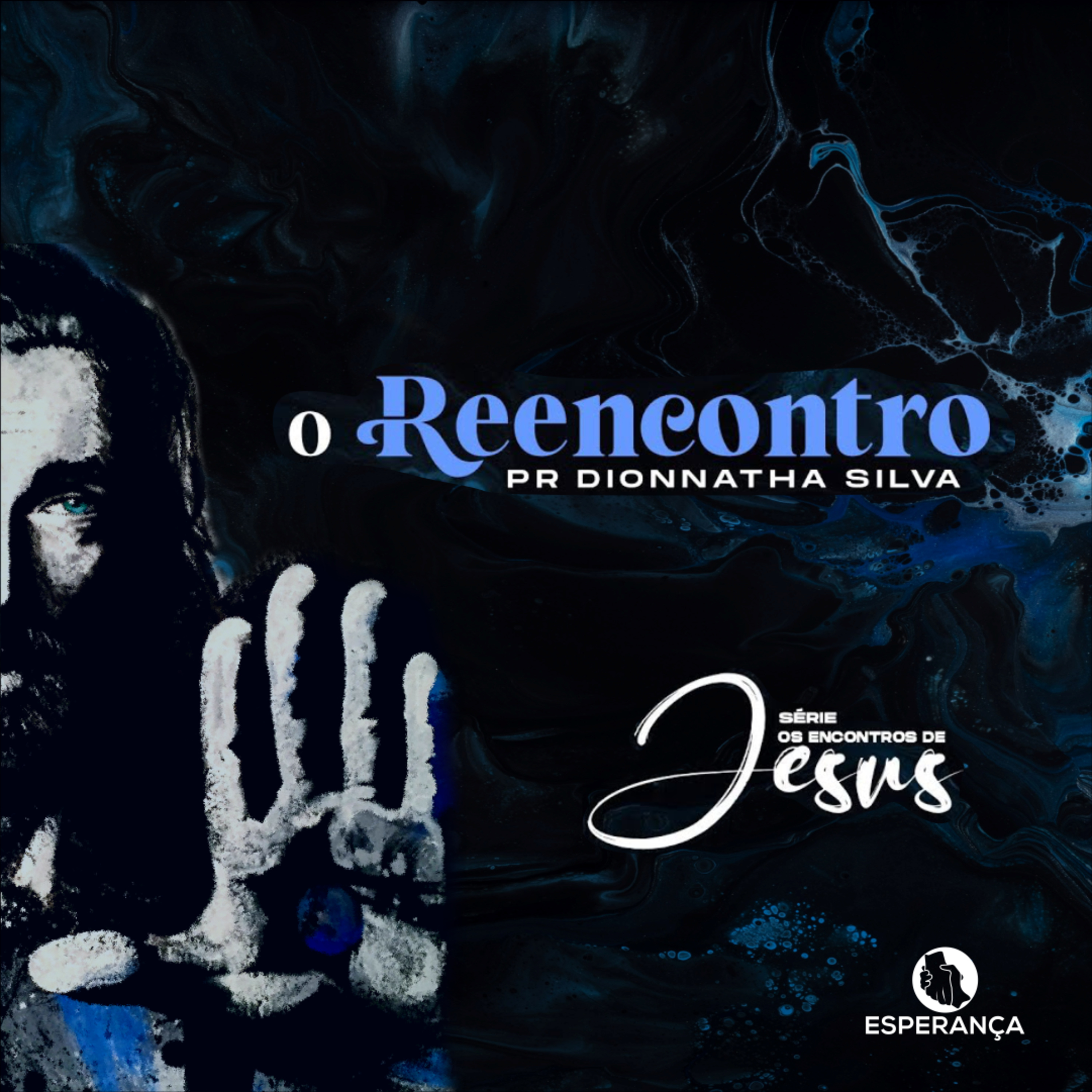 SÉRIE: OS ENCONTROS DE JESUS - O REENCONTRO - PR DIONNATHA SILVA episode artwork