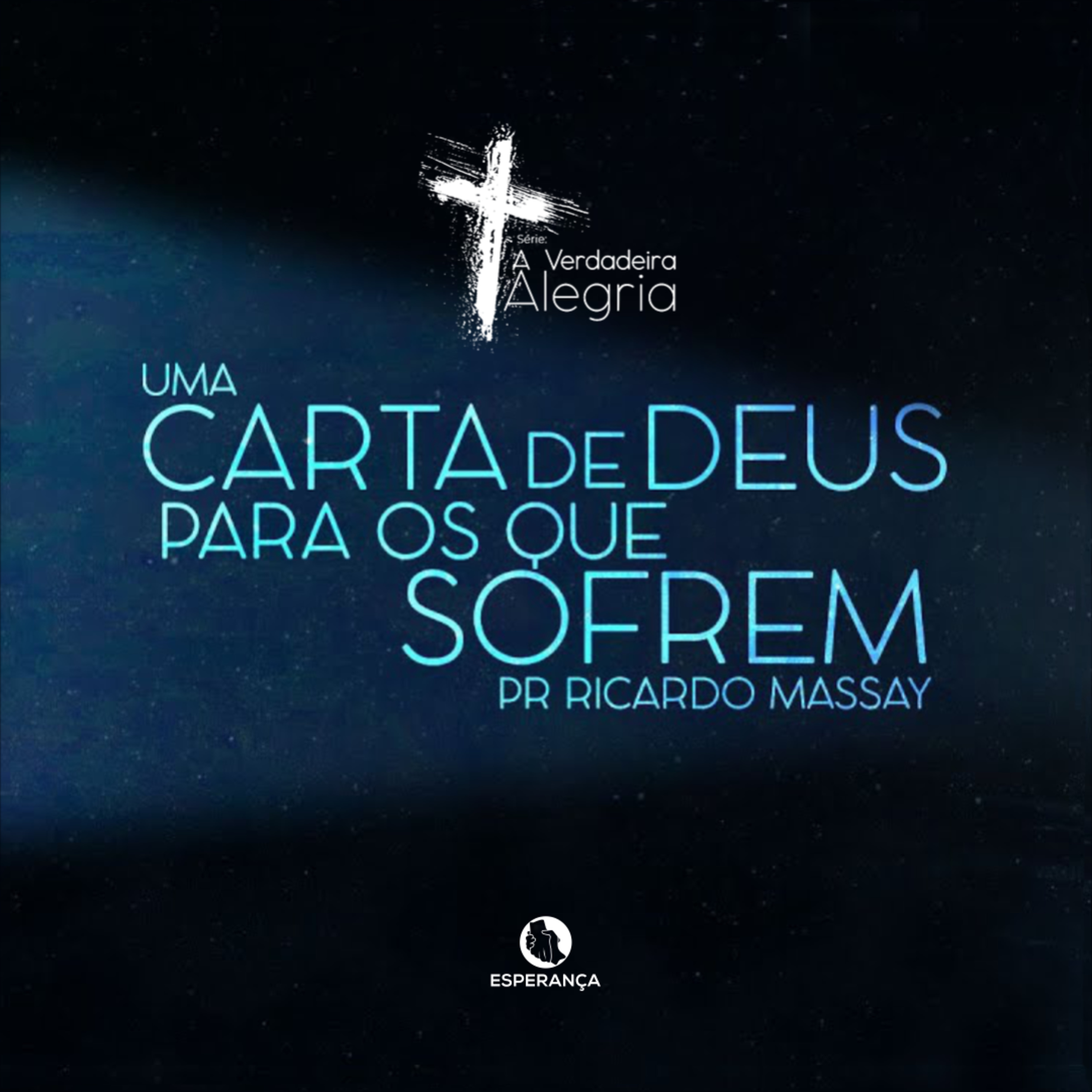 SÉRIE: A VERDADEIRA ALEGRIA - UMA CARTA DE DEUS PARA OS QUE SOFREM - PR RICARDO MASSAY episode artwork