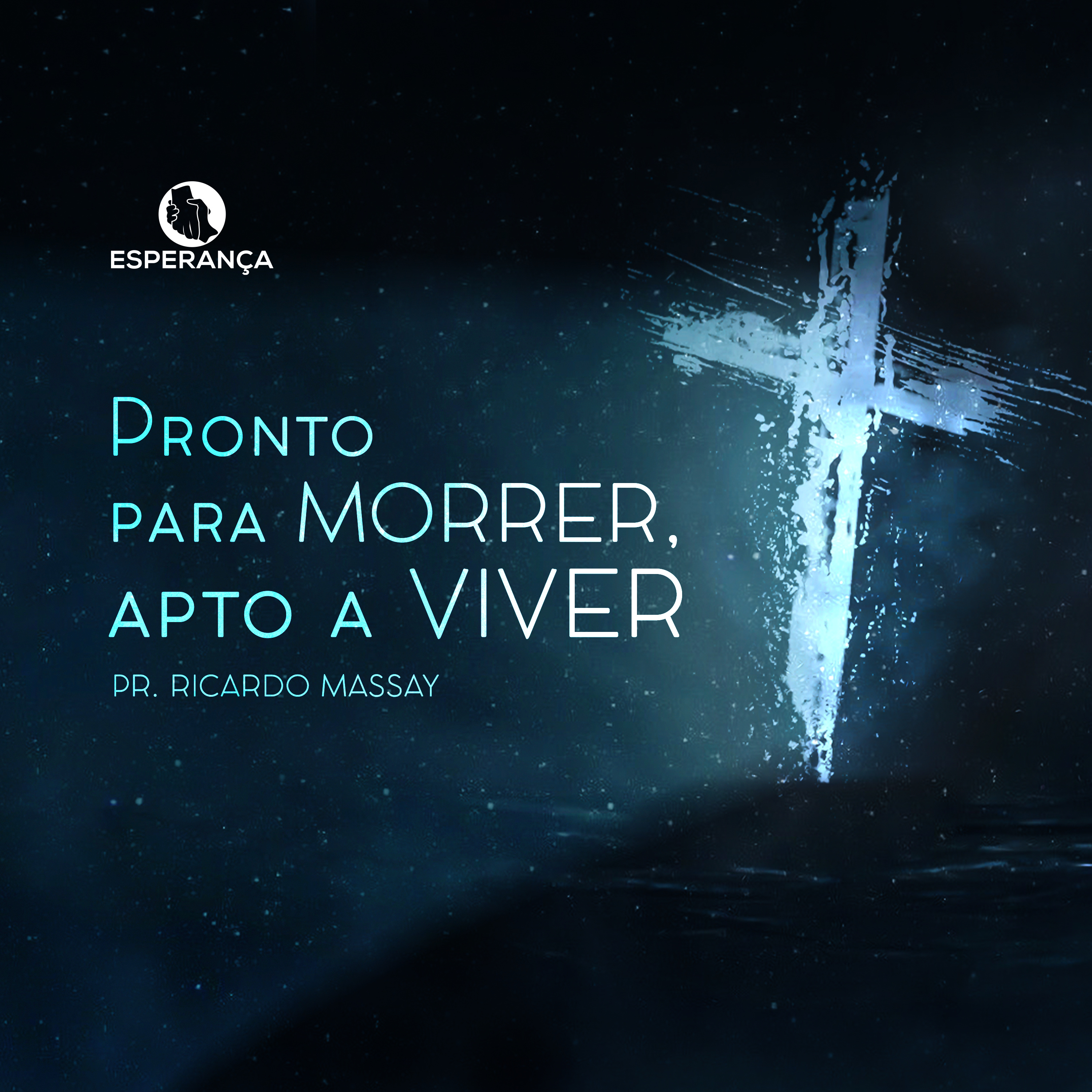 SÉRIE: A VERDADEIRA ALEGRIA - PRONTO PARA MORRER, APTO A VIVER - PR RICARDO MASSAY episode artwork