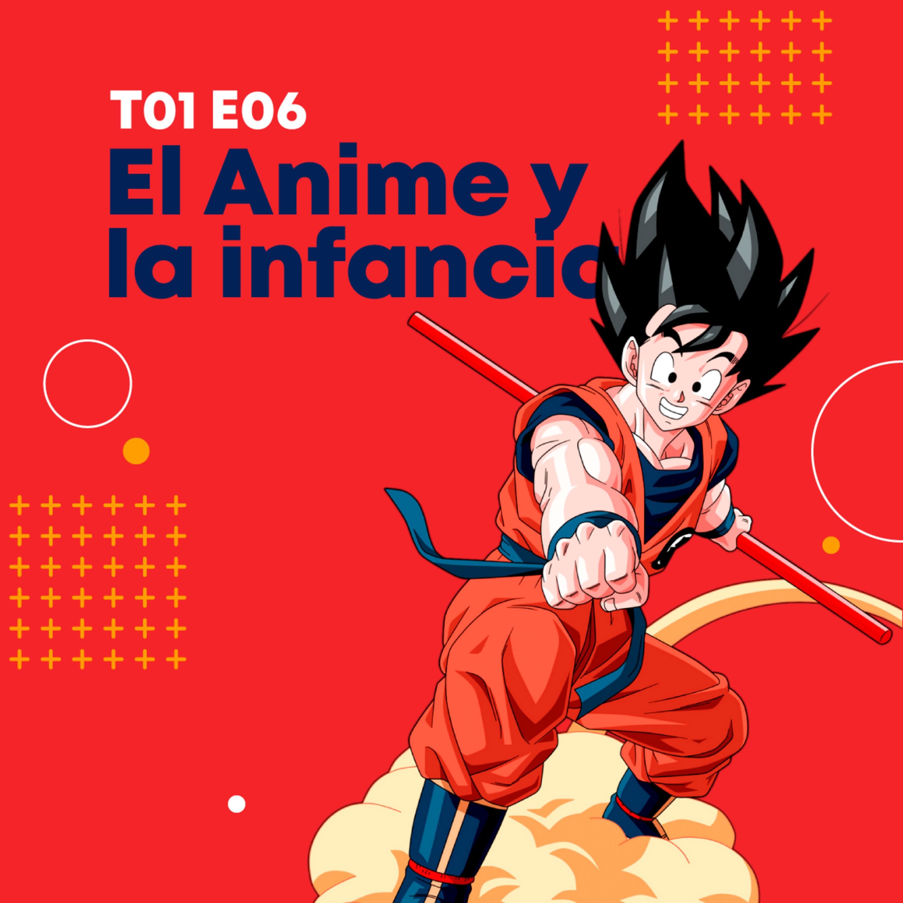 T01E06 | El ANIME y la infancia episode artwork