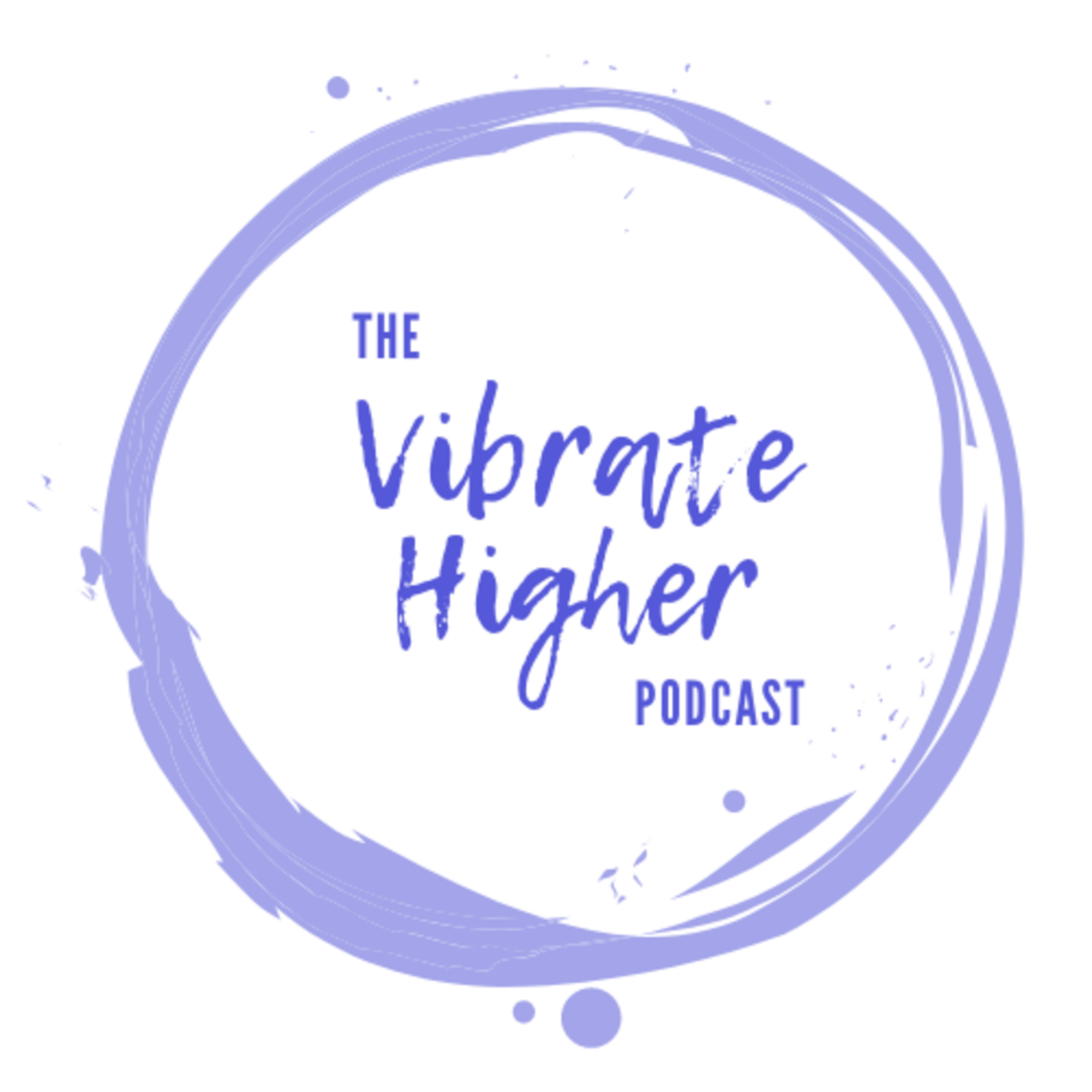 The Vibrate Higher Podcast