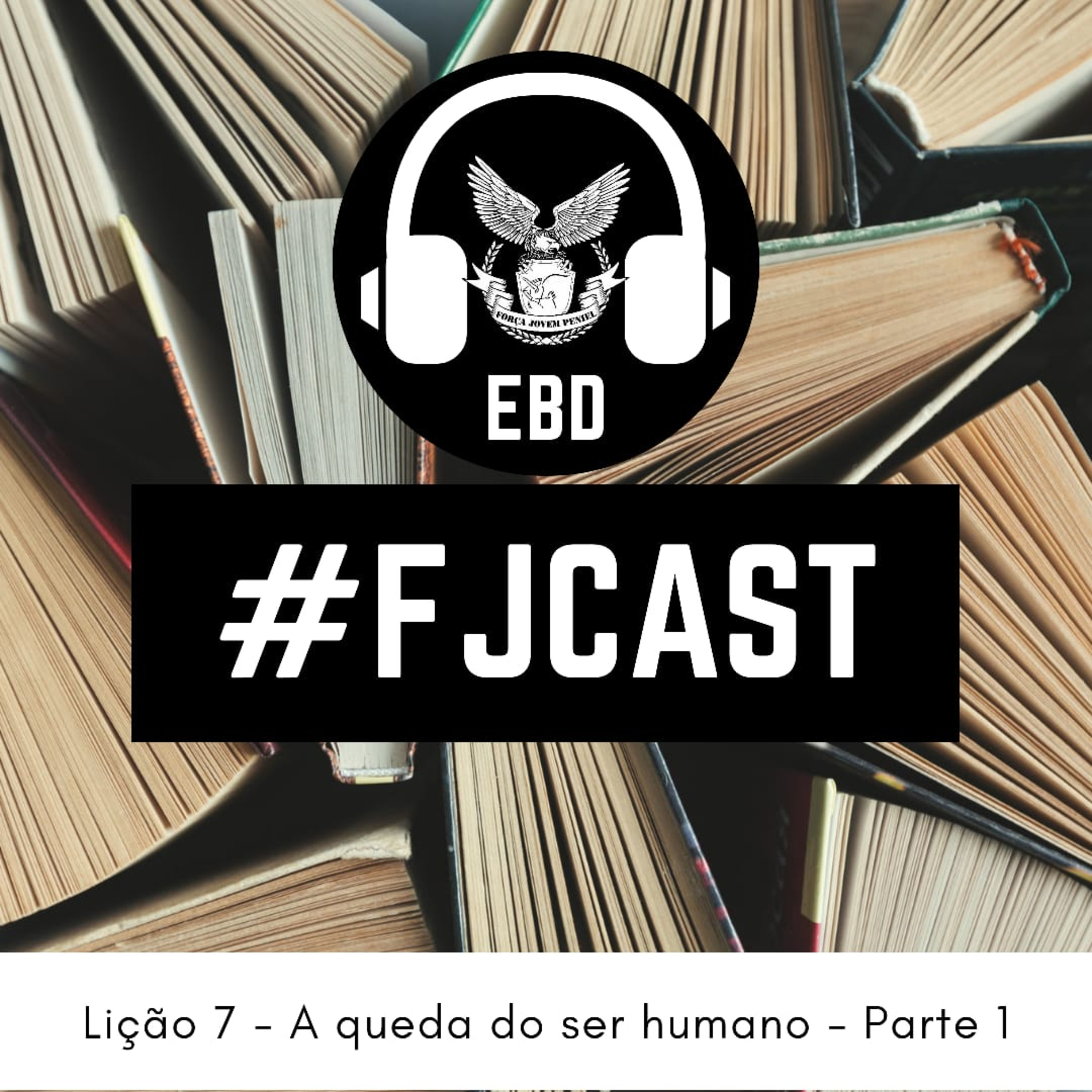 EBD - Lição 7 - "A Queda do Ser Humano" - Parte 01 episode artwork