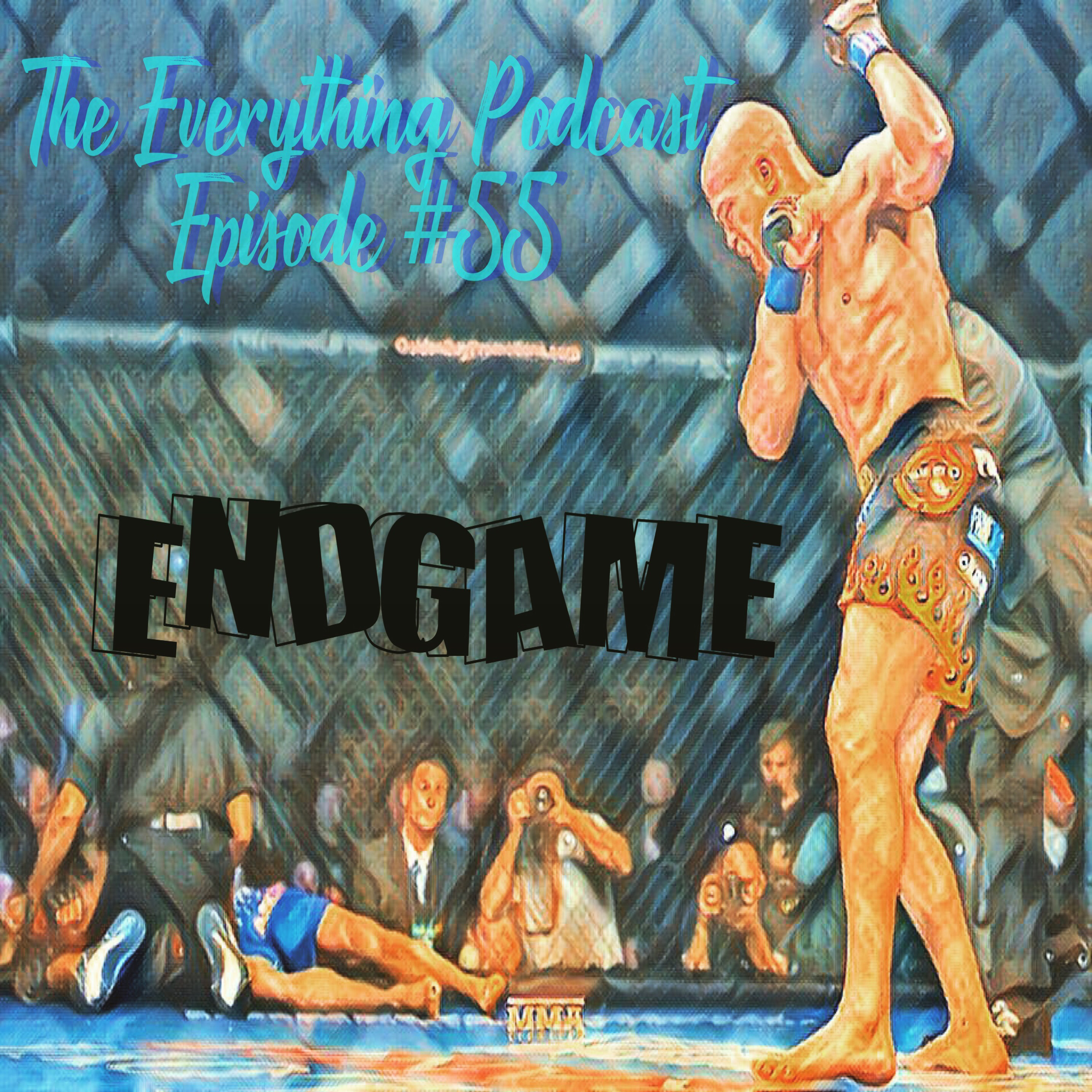 Episode 55 of The Everything Podcast: ENDGAME/Know when to walk away and Know when to fight trolls. episode artwork
