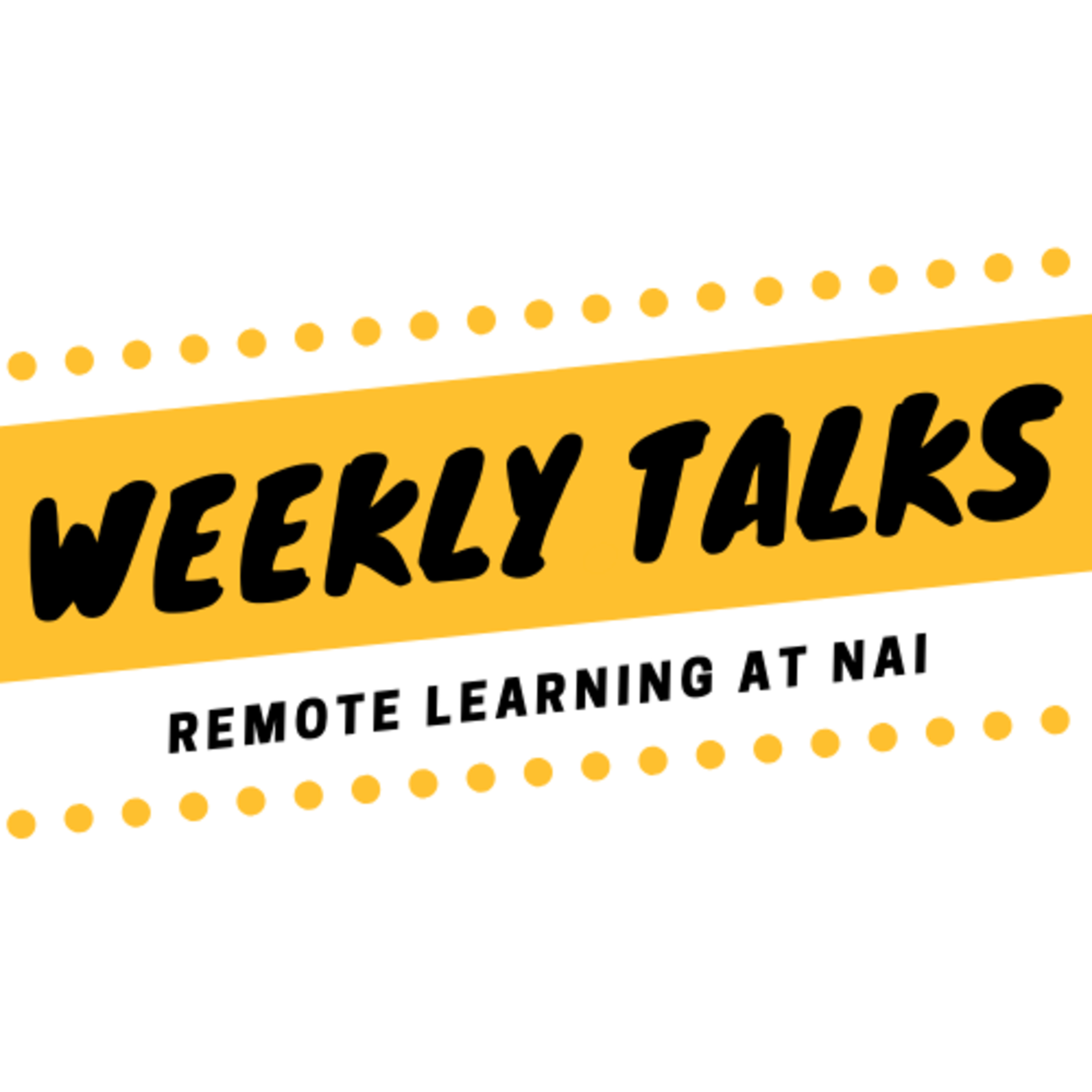 Weekly Talks: Beginnings of Remote Learning