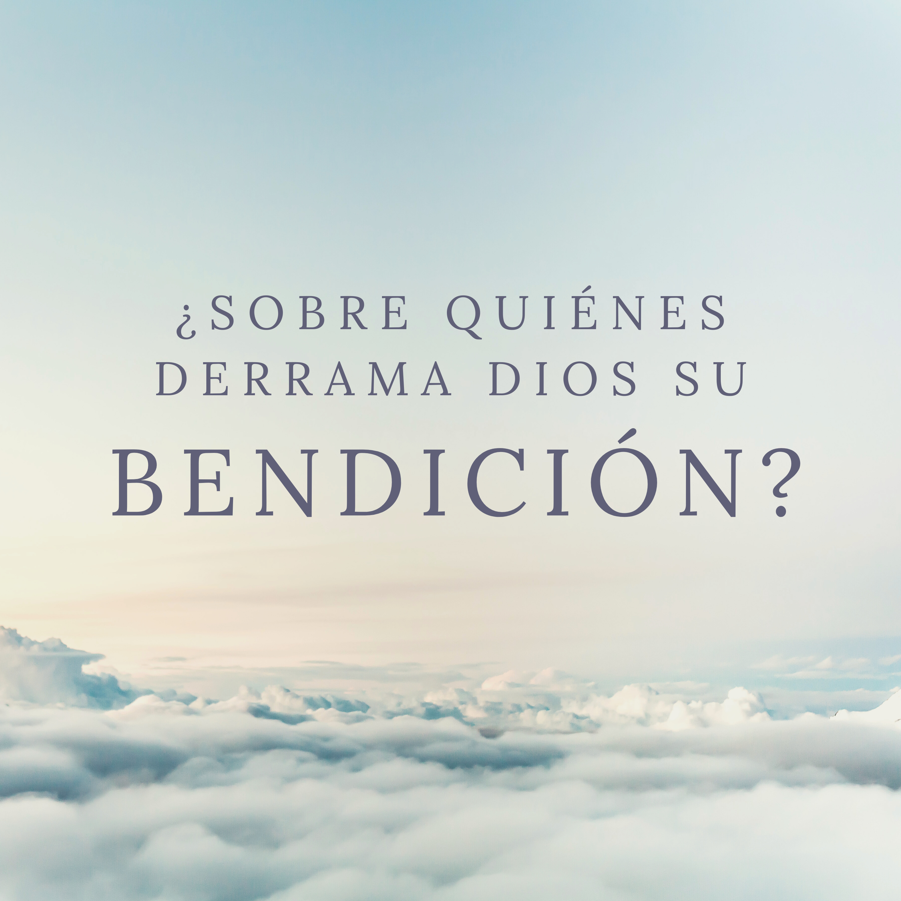 ¿Sobre quiénes derrama Dios su bendición? episode artwork
