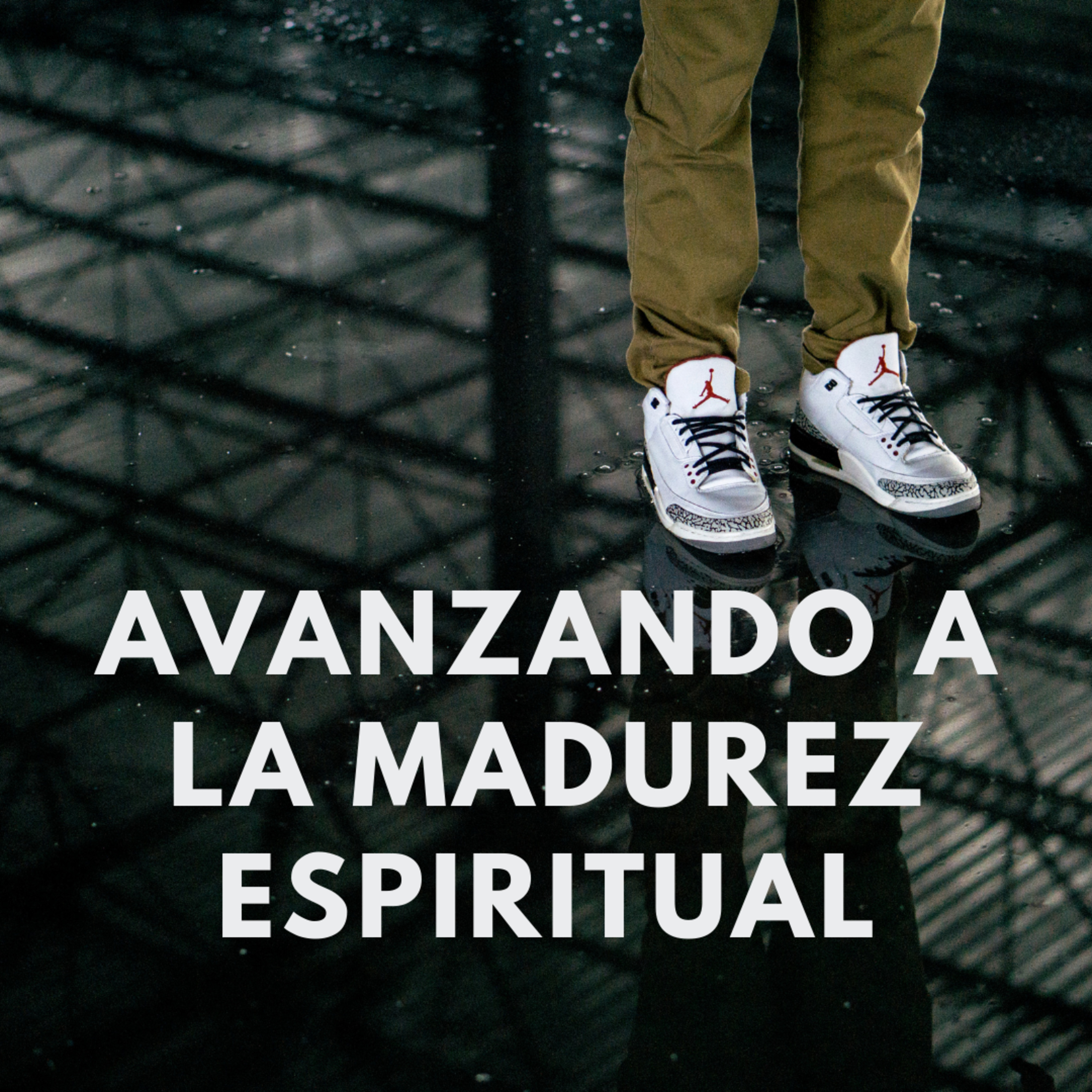 Ep. 7 - Avanzando a la madurez espiritual. episode artwork