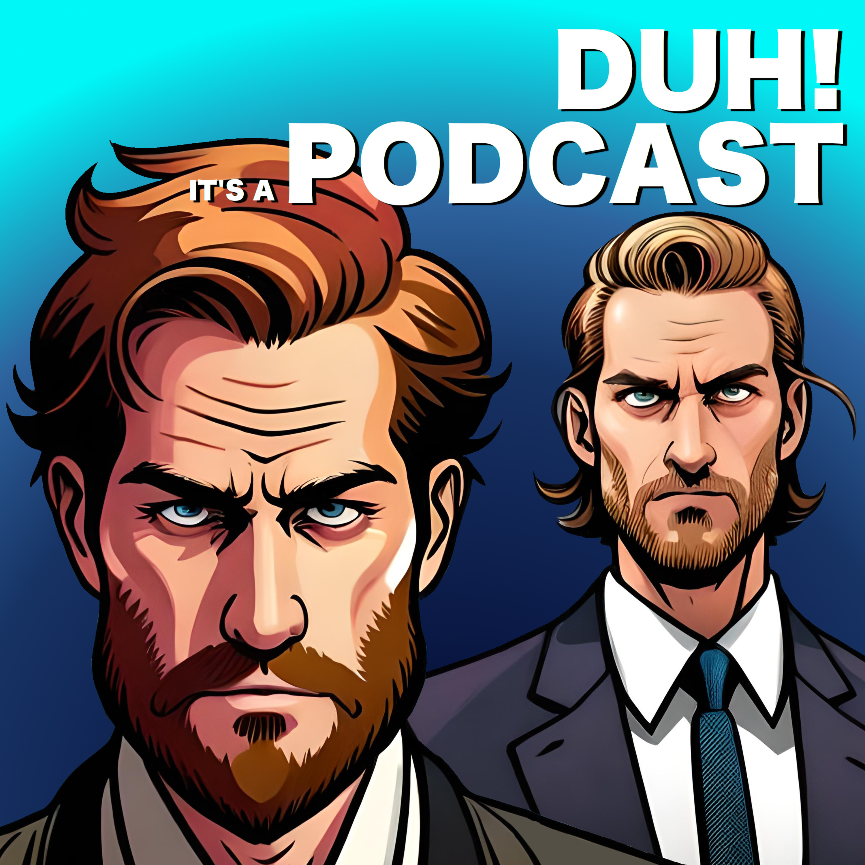 DUH! IT\'S A PODCAST